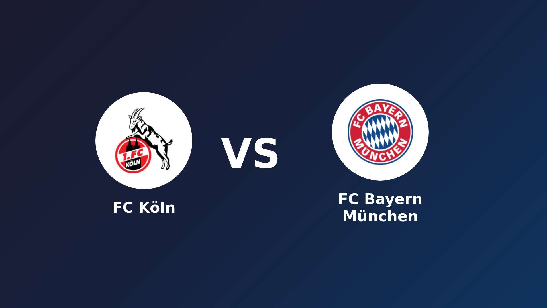 FC Köln vs FC Bayern München