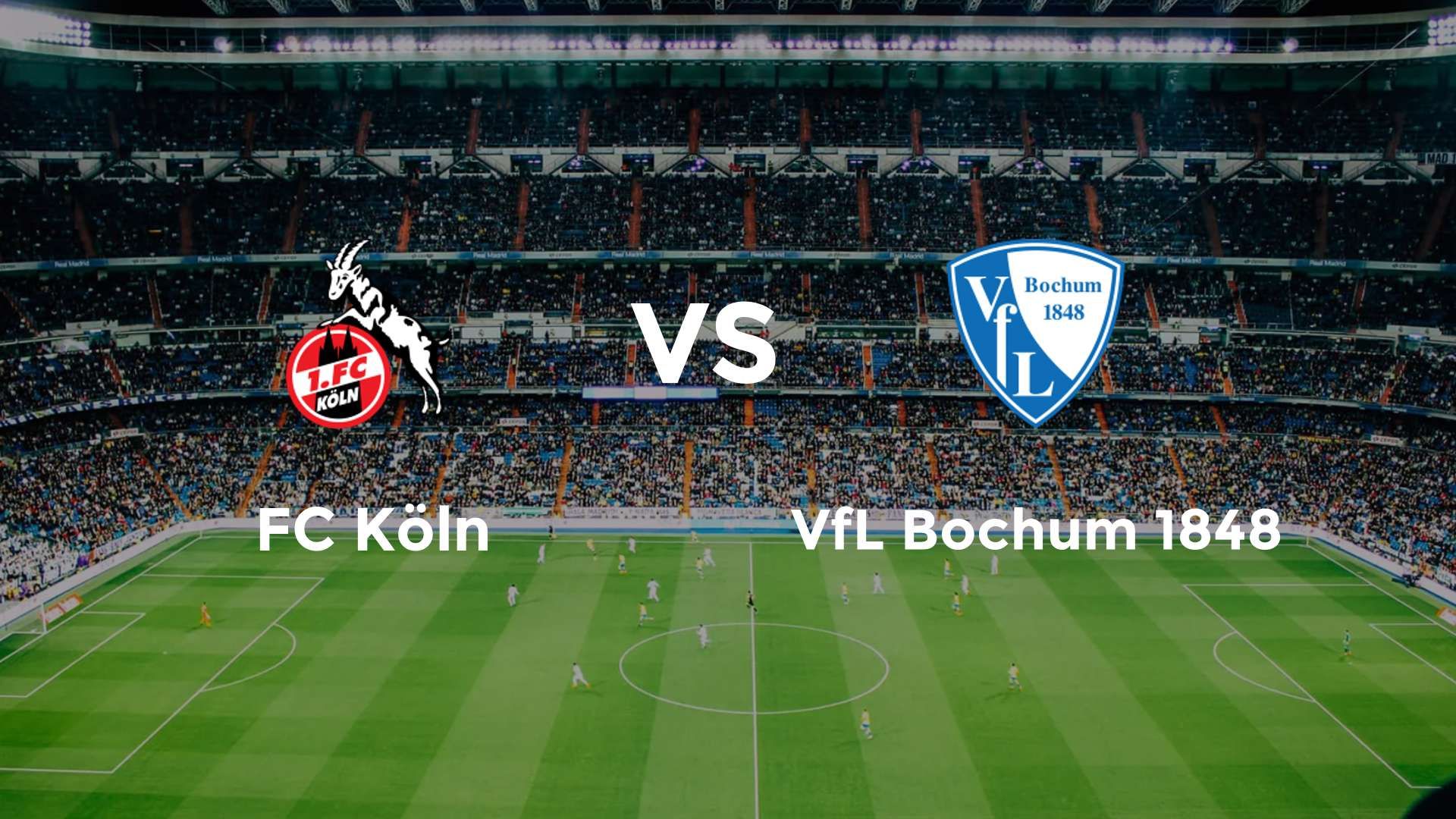 FC Köln vs VfL Bochum 1848