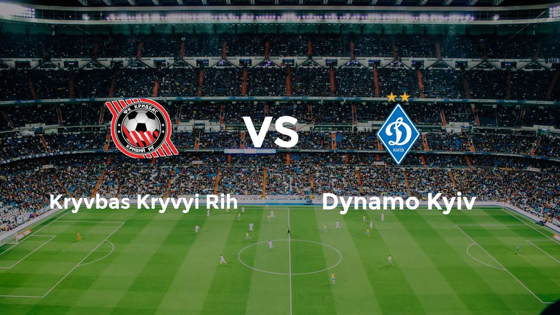 Kryvbas Kryvyi Rih vs Dynamo Kyiv