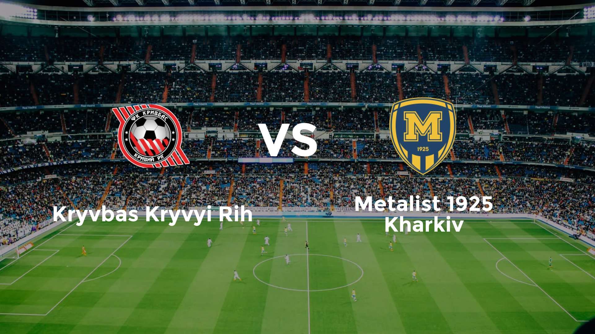 Kryvbas Kryvyi Rih vs Metalist 1925 Kharkiv
