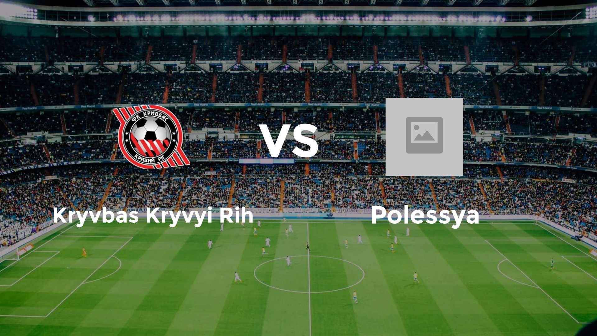 Kryvbas Kryvyi Rih vs Polissya Zhytomyr