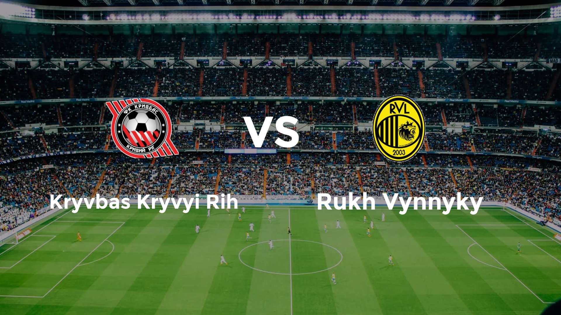 Kryvbas Kryvyi Rih vs Rukh Vynnyky