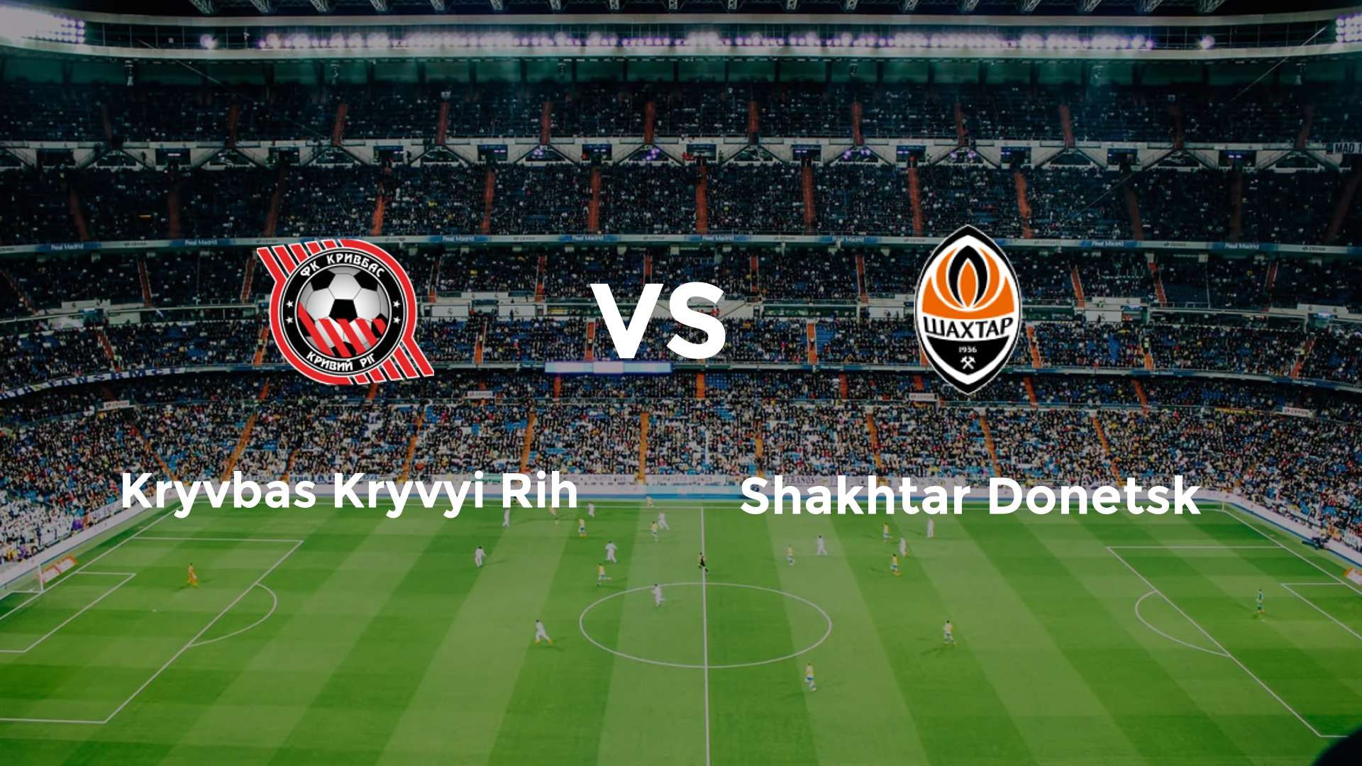 Kryvbas Kryvyi Rih vs Shakhtar Donetsk