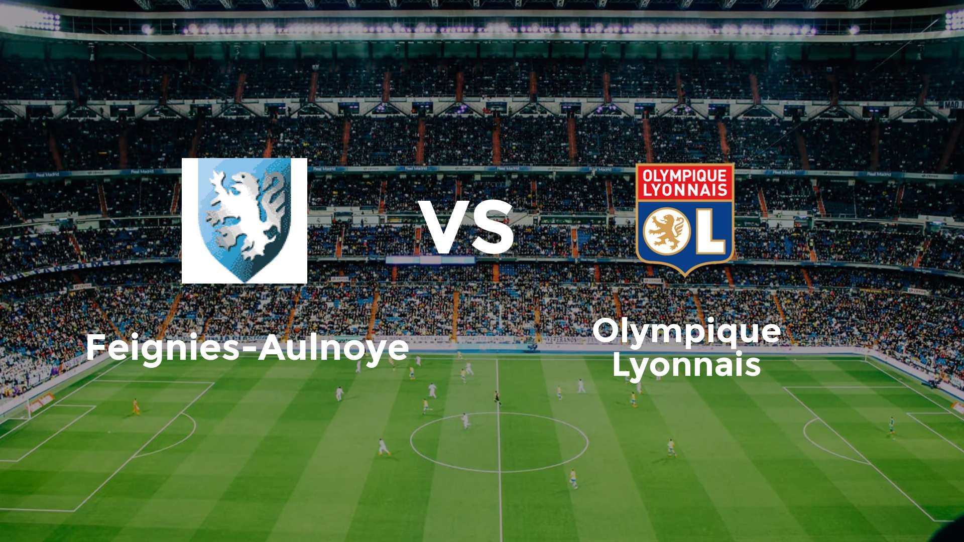 Feignies-Aulnoye vs Olympique Lyonnais
