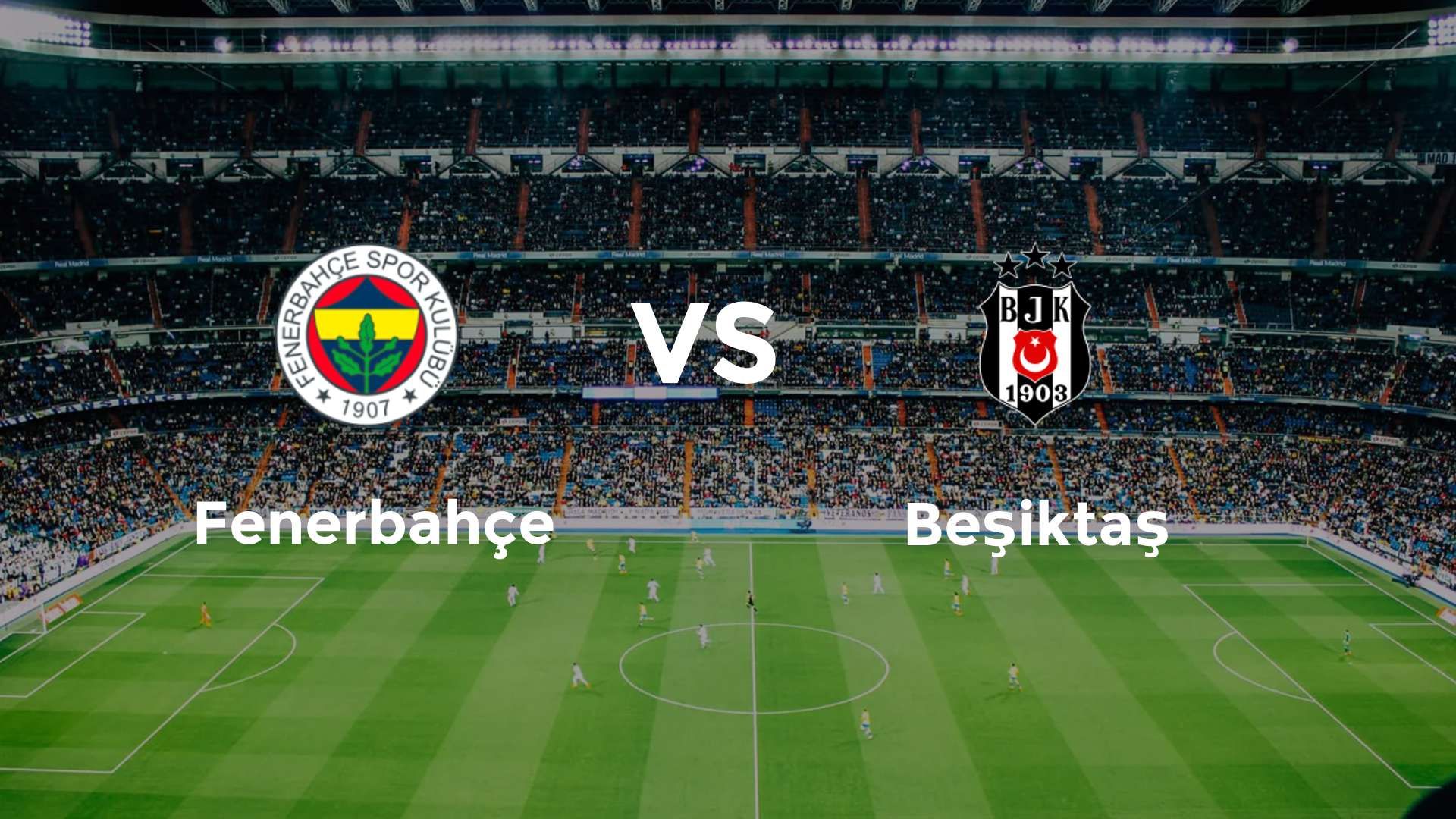Fenerbahçe vs Beşiktaş