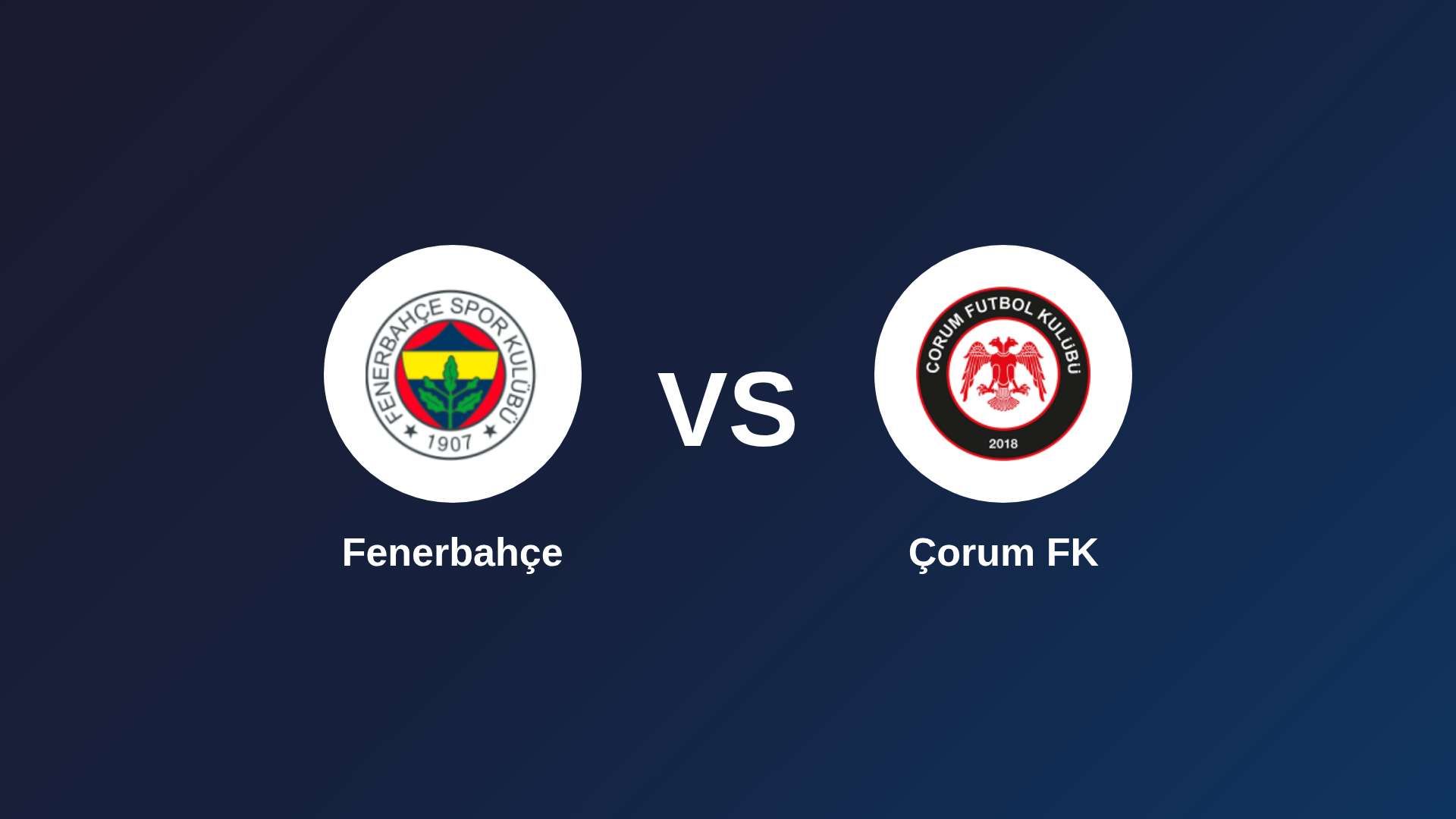 Fenerbahçe vs Çorum FK