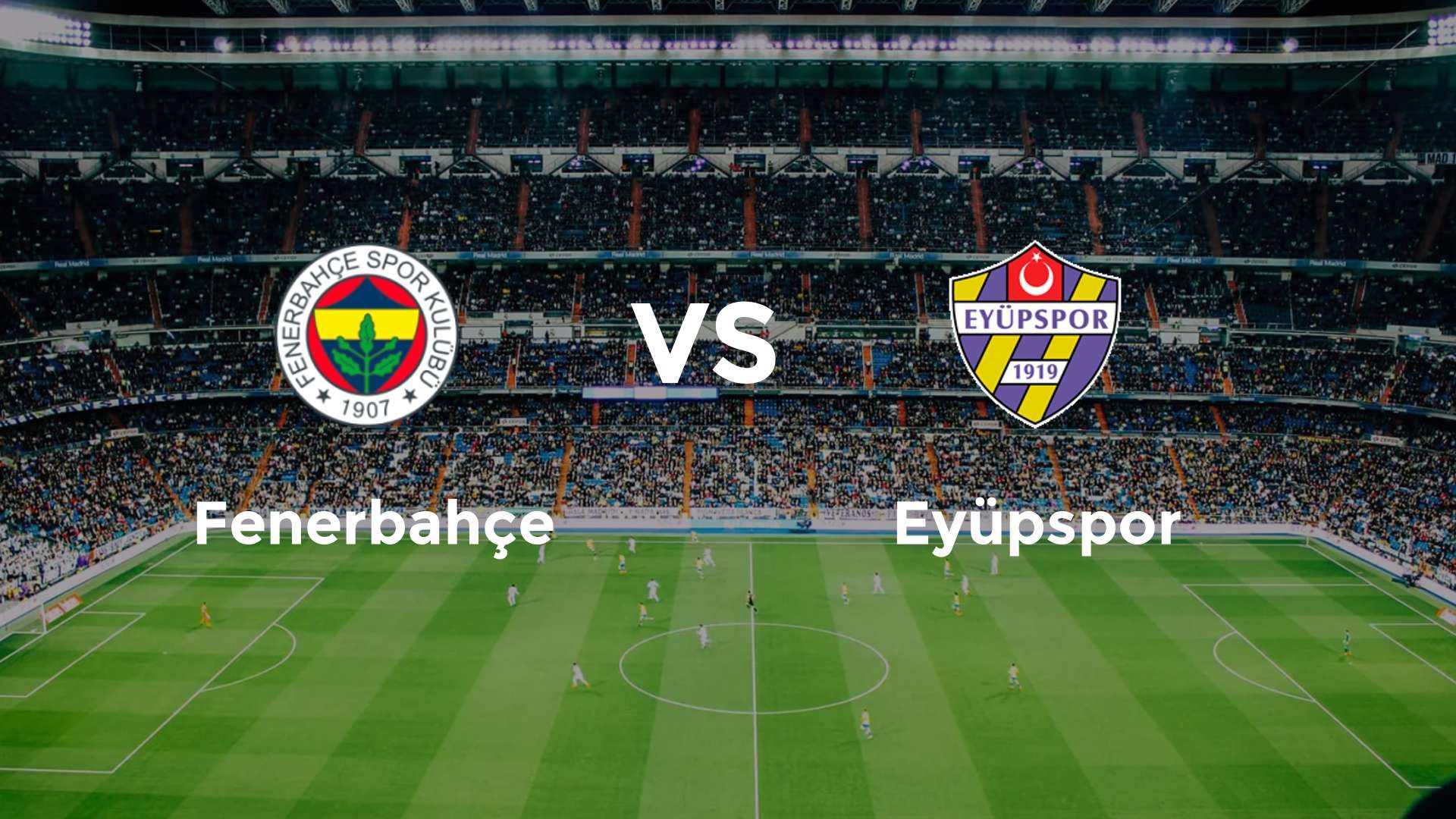 Fenerbahçe vs Eyüpspor