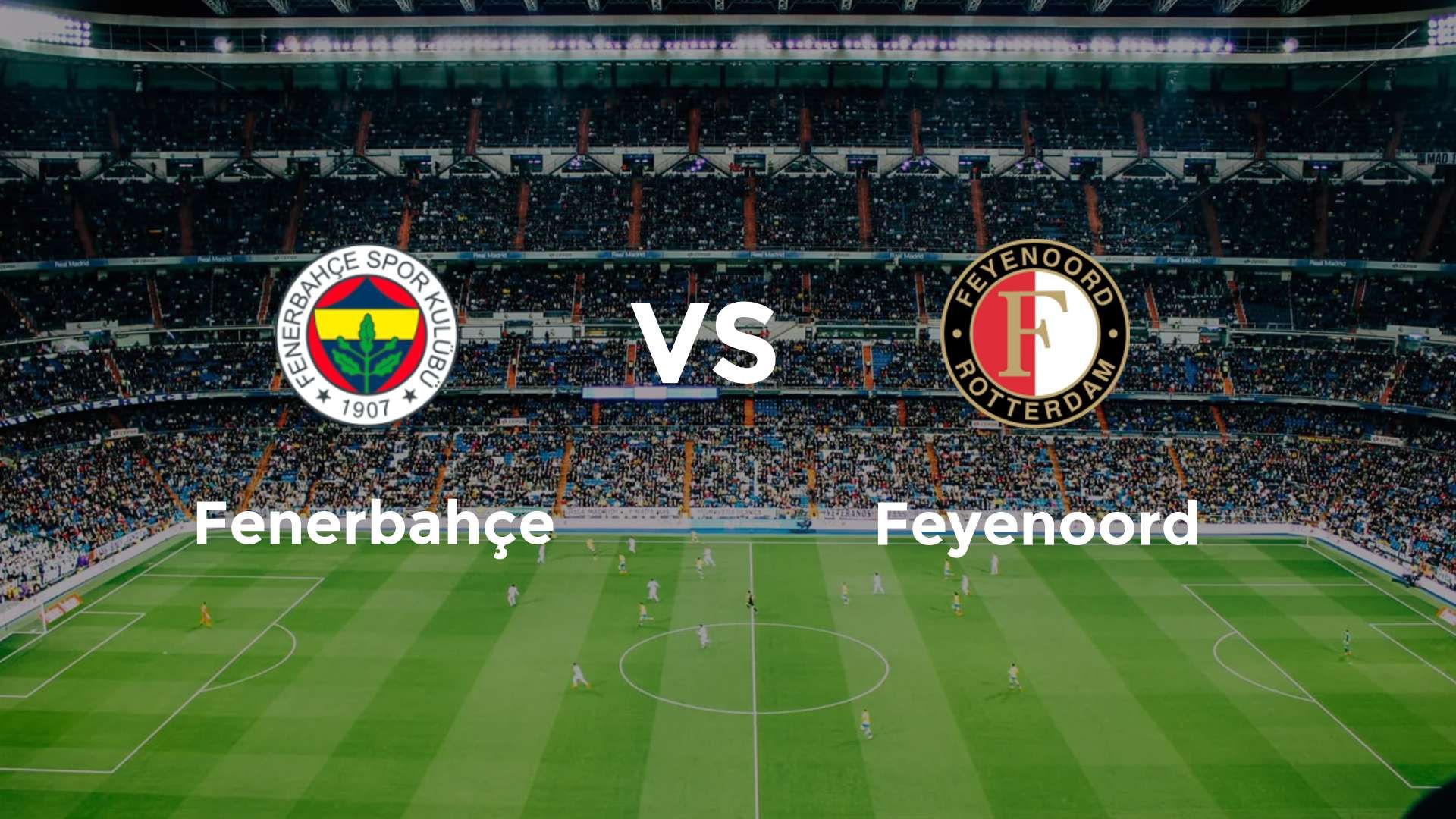 Fenerbahçe vs Feyenoord