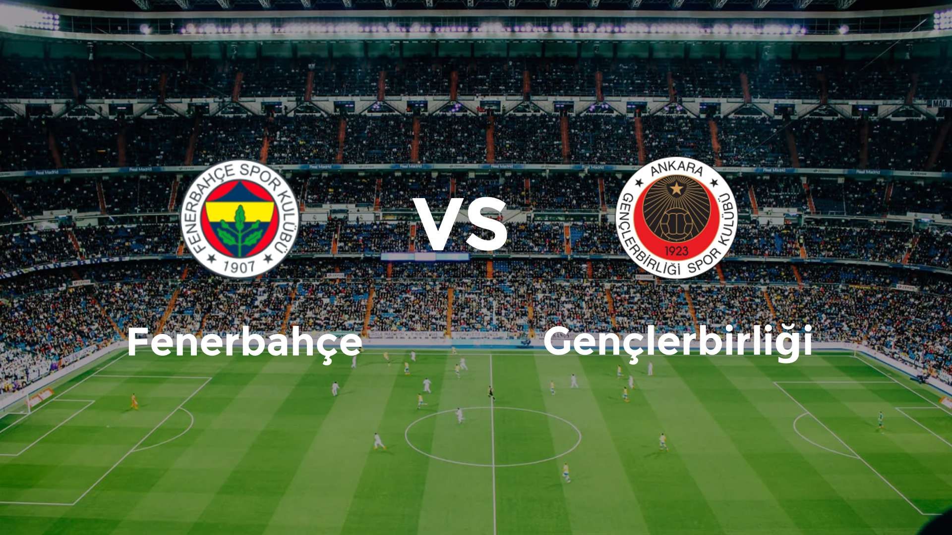 Fenerbahçe vs Gençlerbirliği