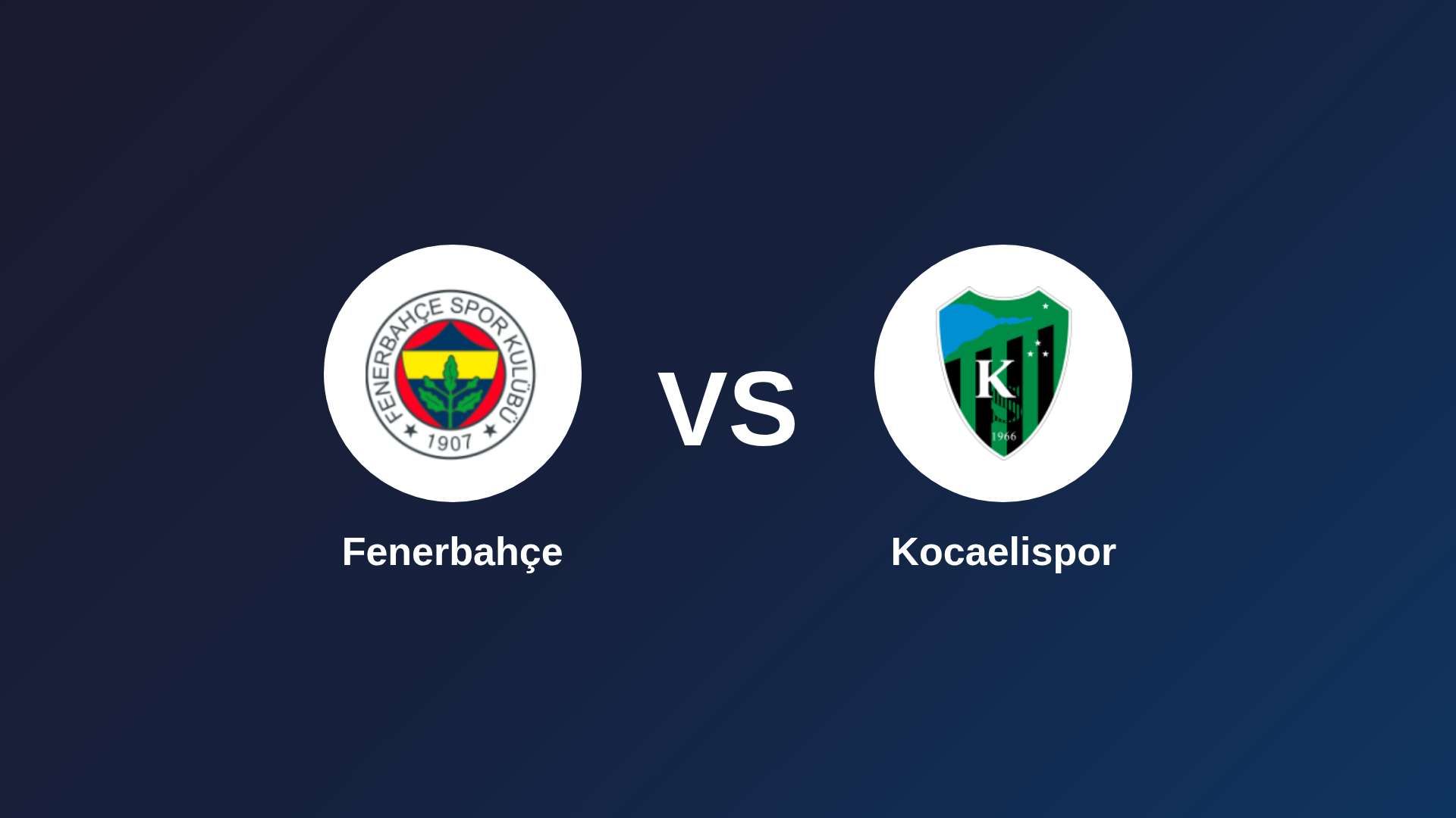 Fenerbahçe vs Kocaelispor