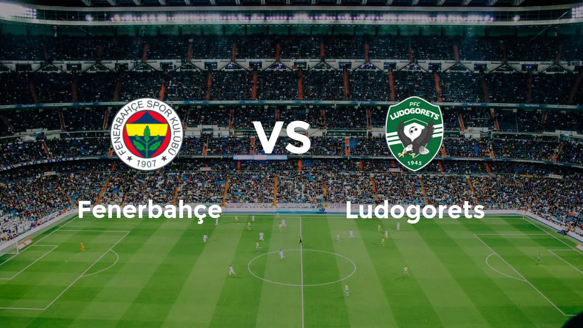 Fenerbahçe vs Ludogorets