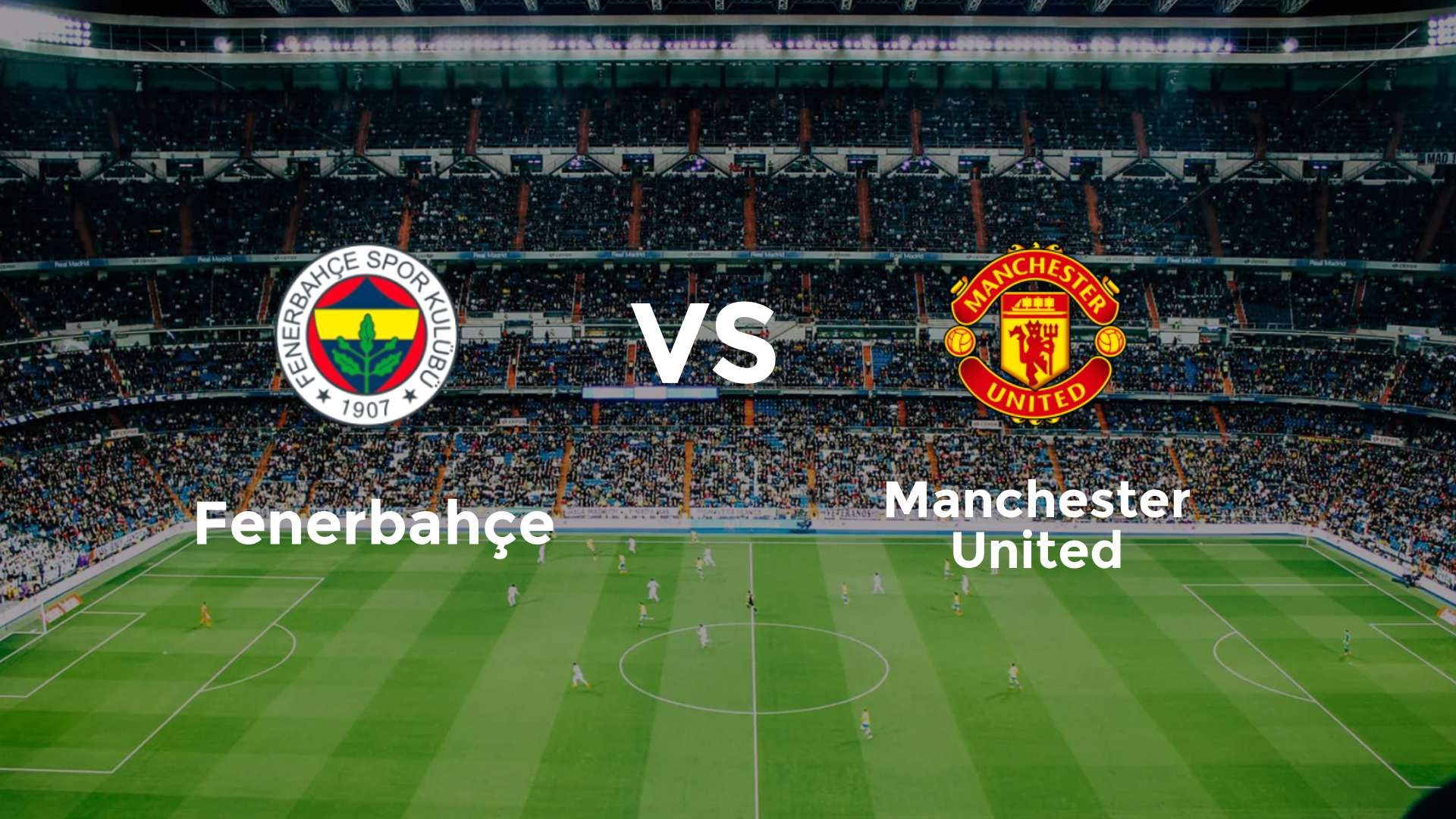 Fenerbahçe vs Manchester United