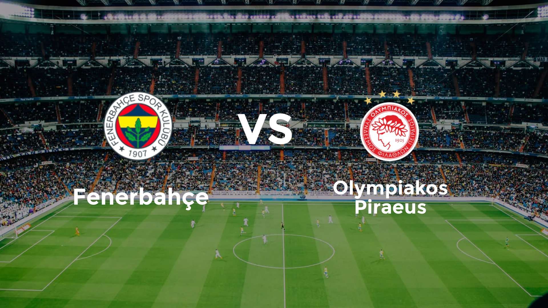 Fenerbahçe vs Olympiakos Piraeus