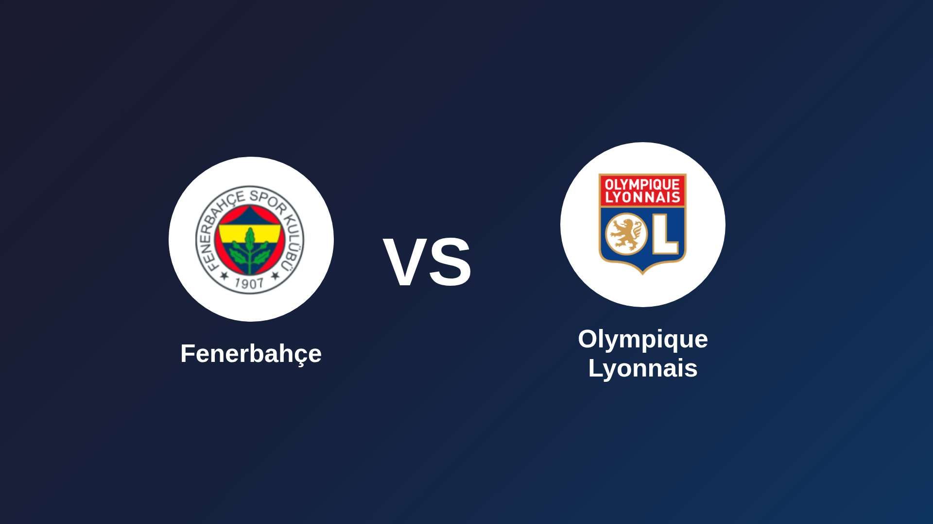 Fenerbahçe vs Olympique Lyonnais