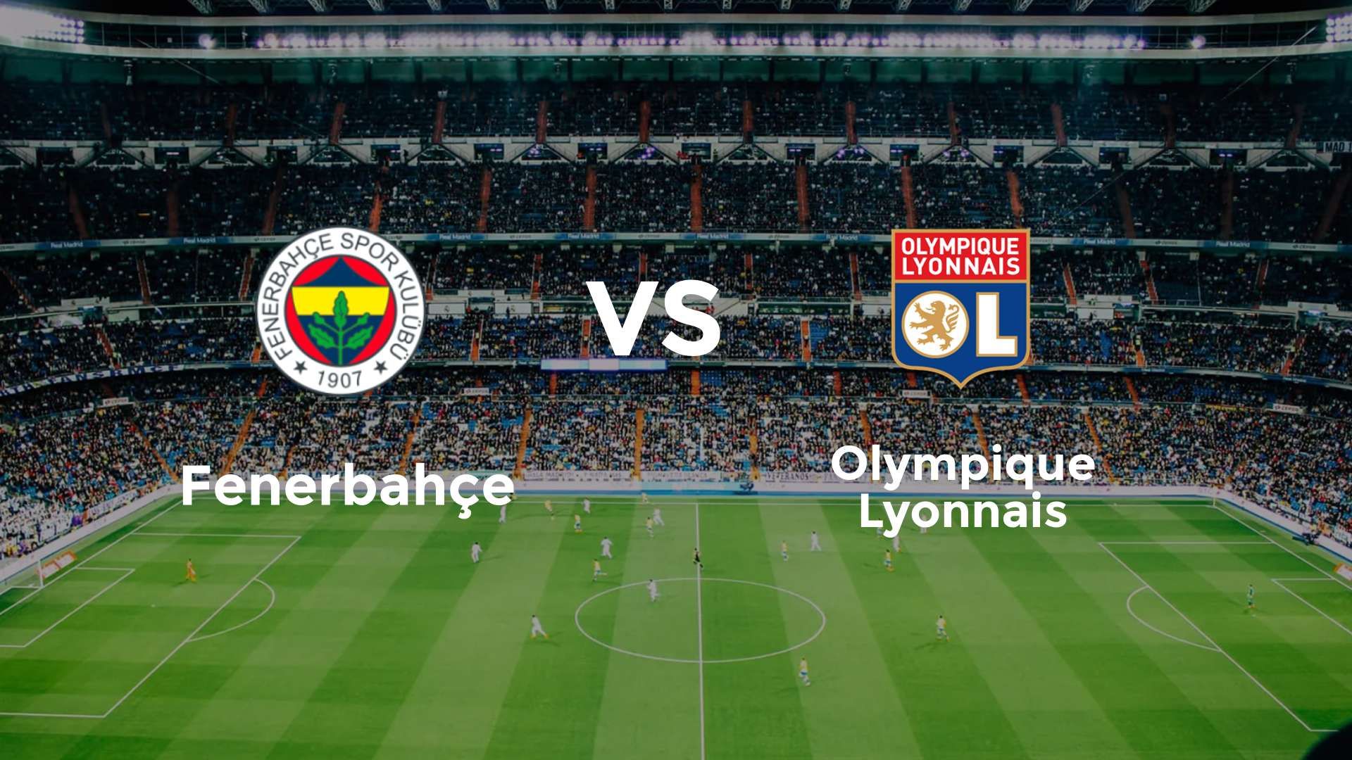 Fenerbahçe vs Olympique Lyonnais