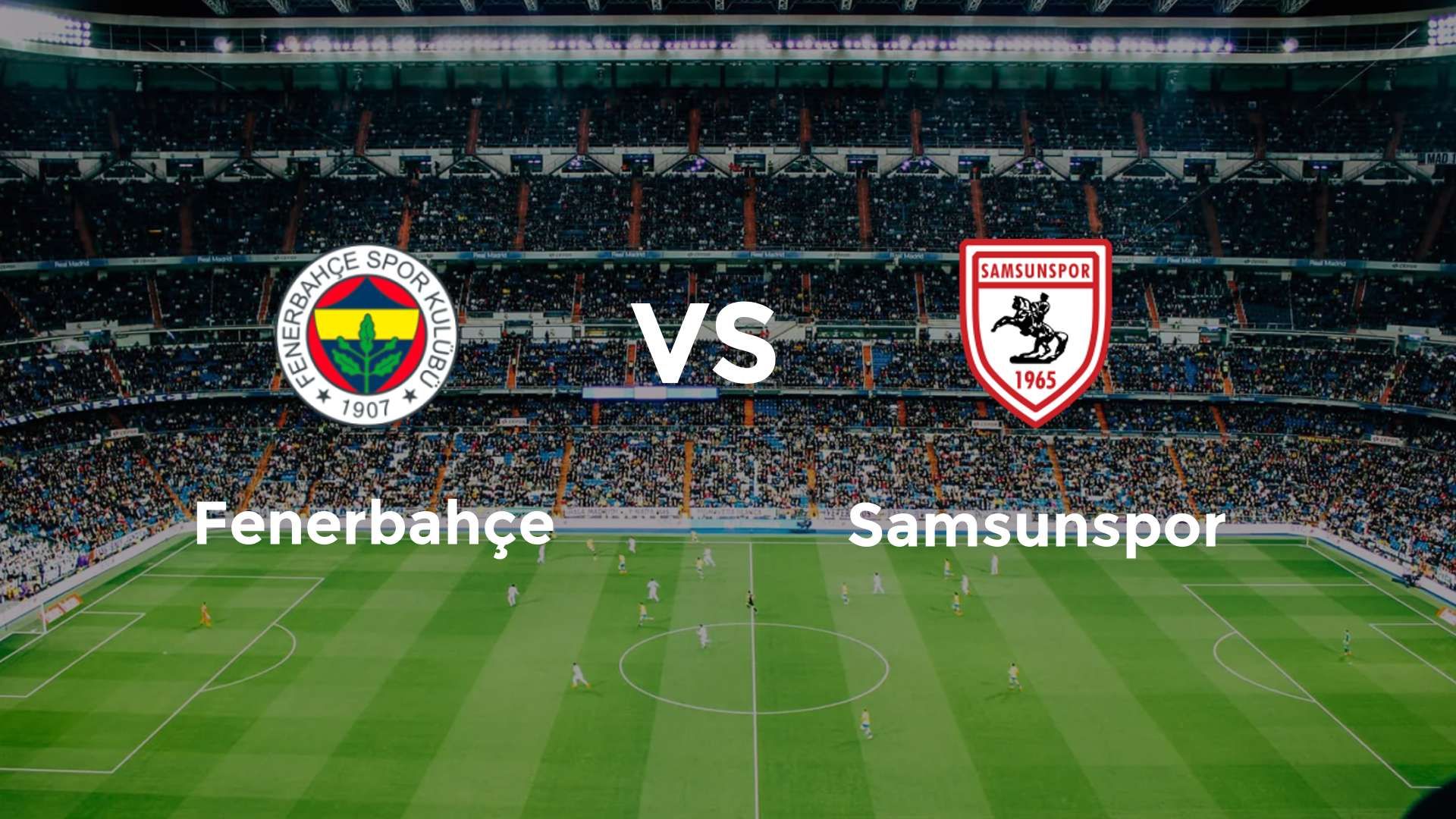 Fenerbahçe vs Samsunspor