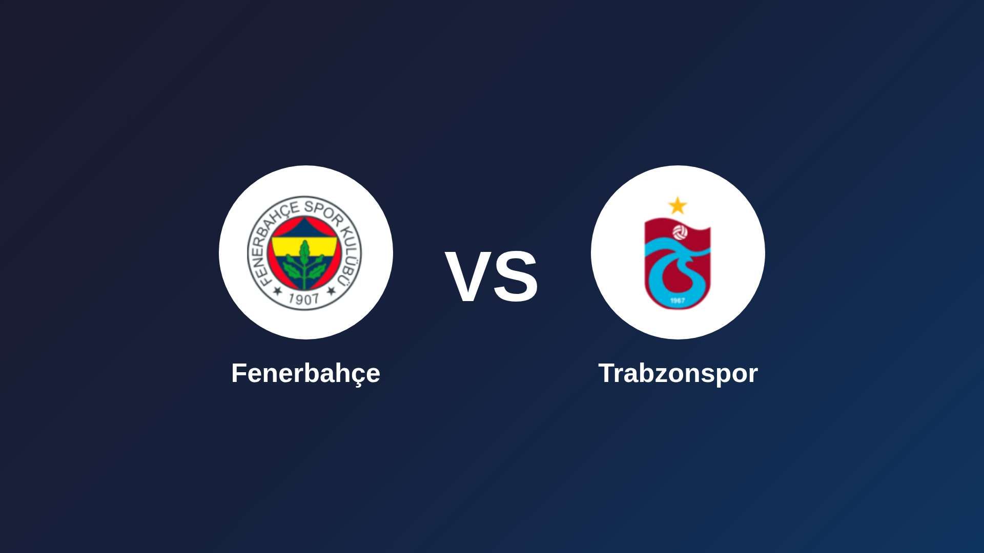 Fenerbahçe vs Trabzonspor