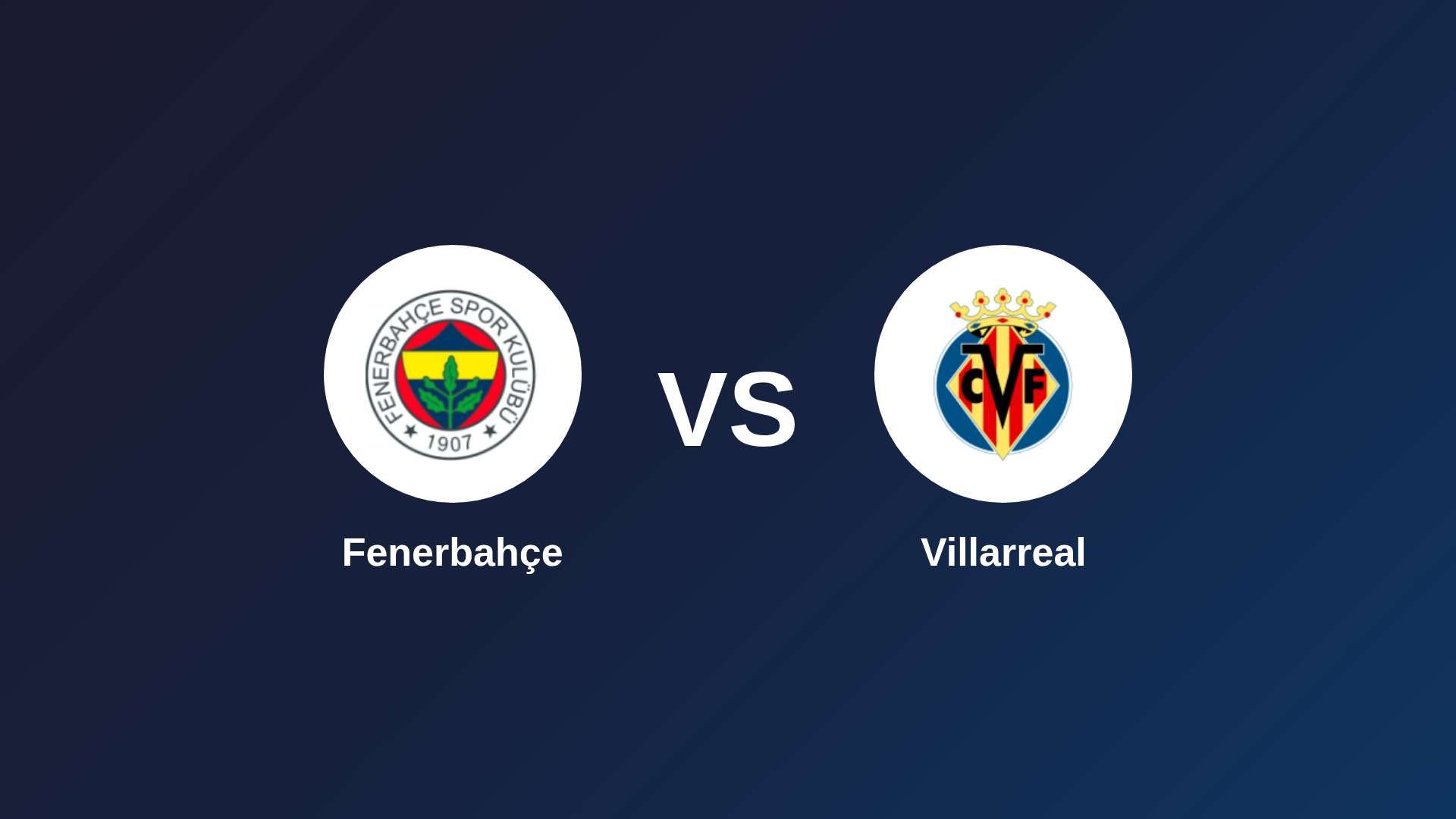Fenerbahçe vs Villarreal