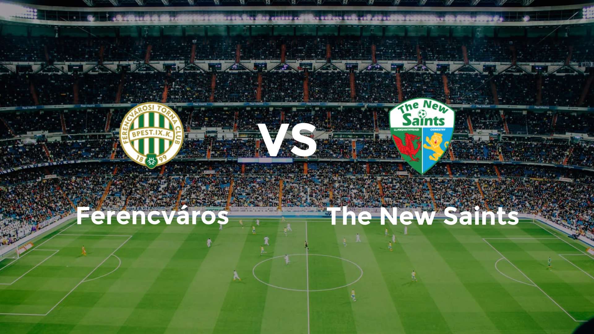 Ferencváros vs The New Saints