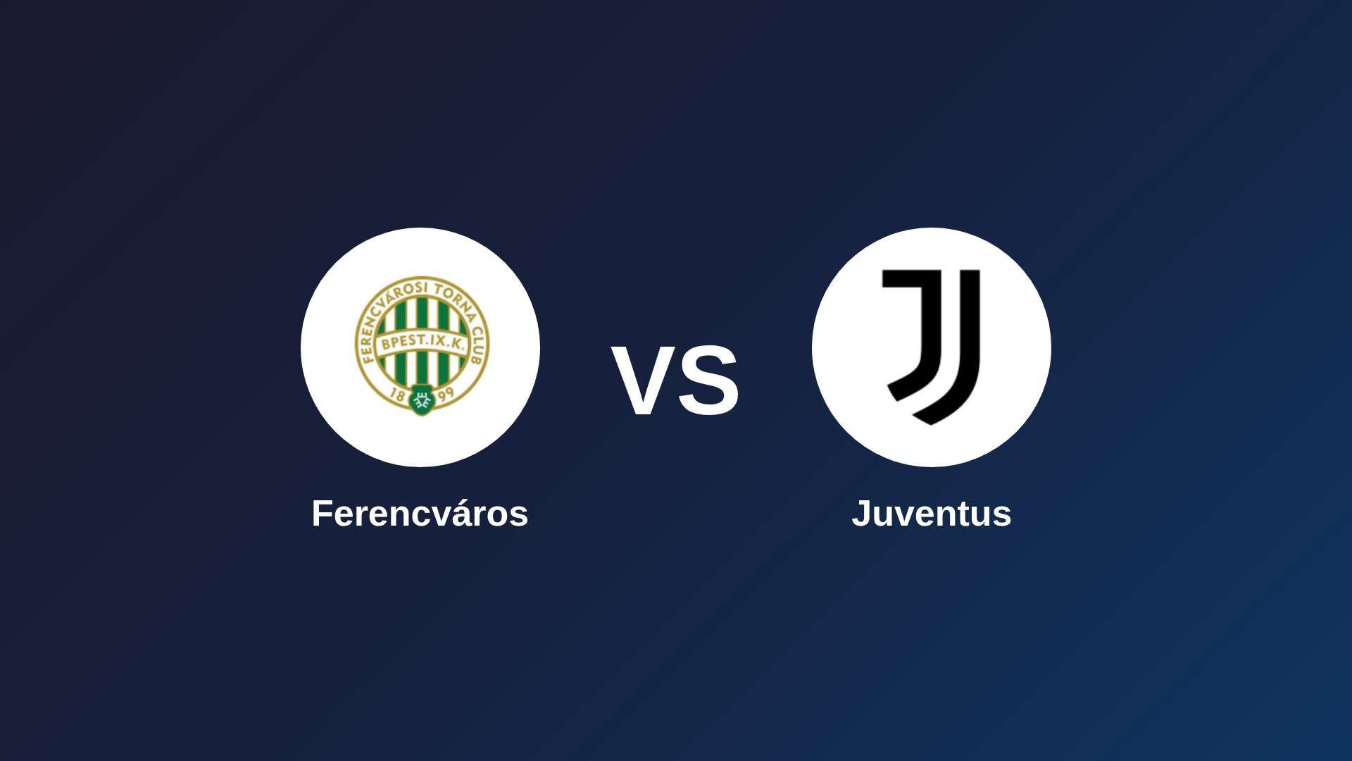 Ferencvárosi vs Juventus