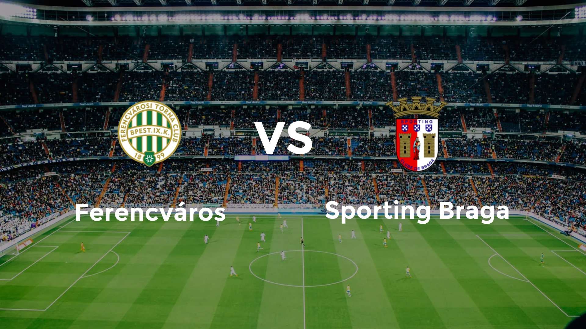 Ferencvárosi vs Sporting Braga
