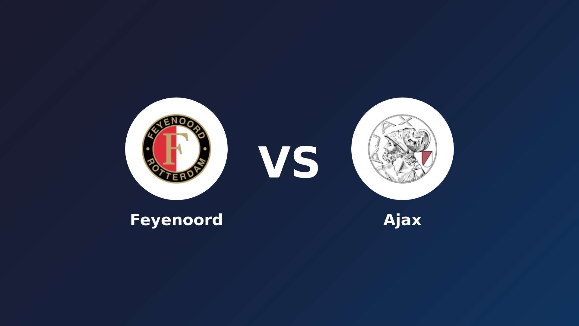 Feyenoord vs Ajax