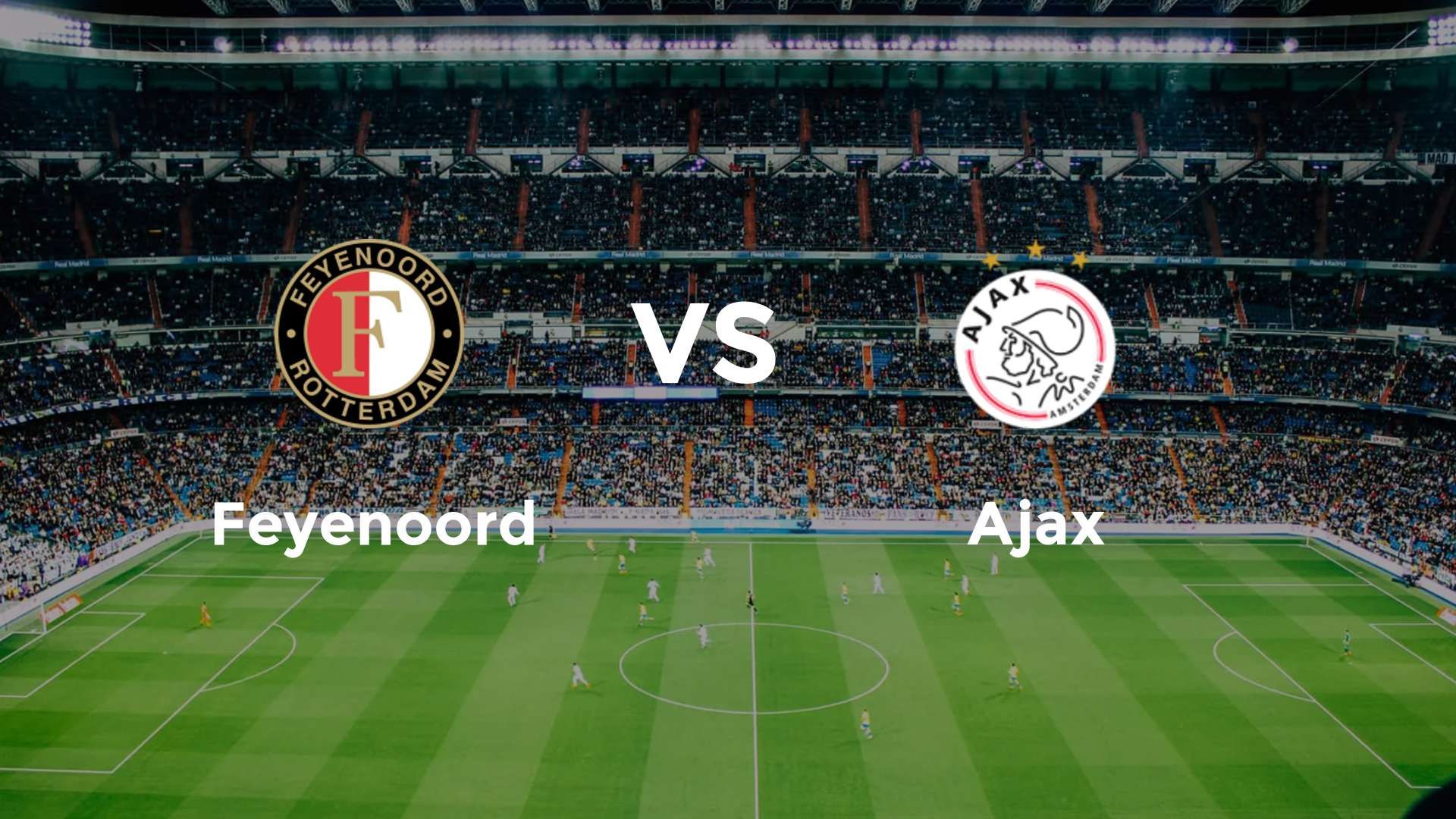 Feyenoord vs Ajax
