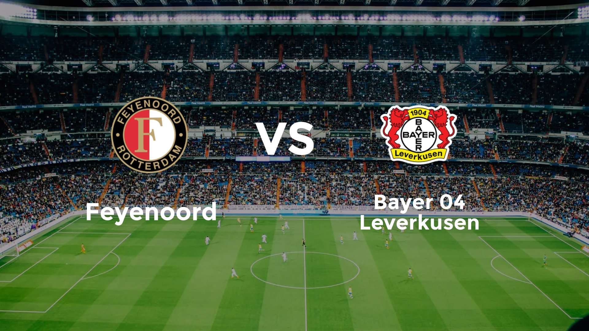 Feyenoord vs Bayer 04 Leverkusen
