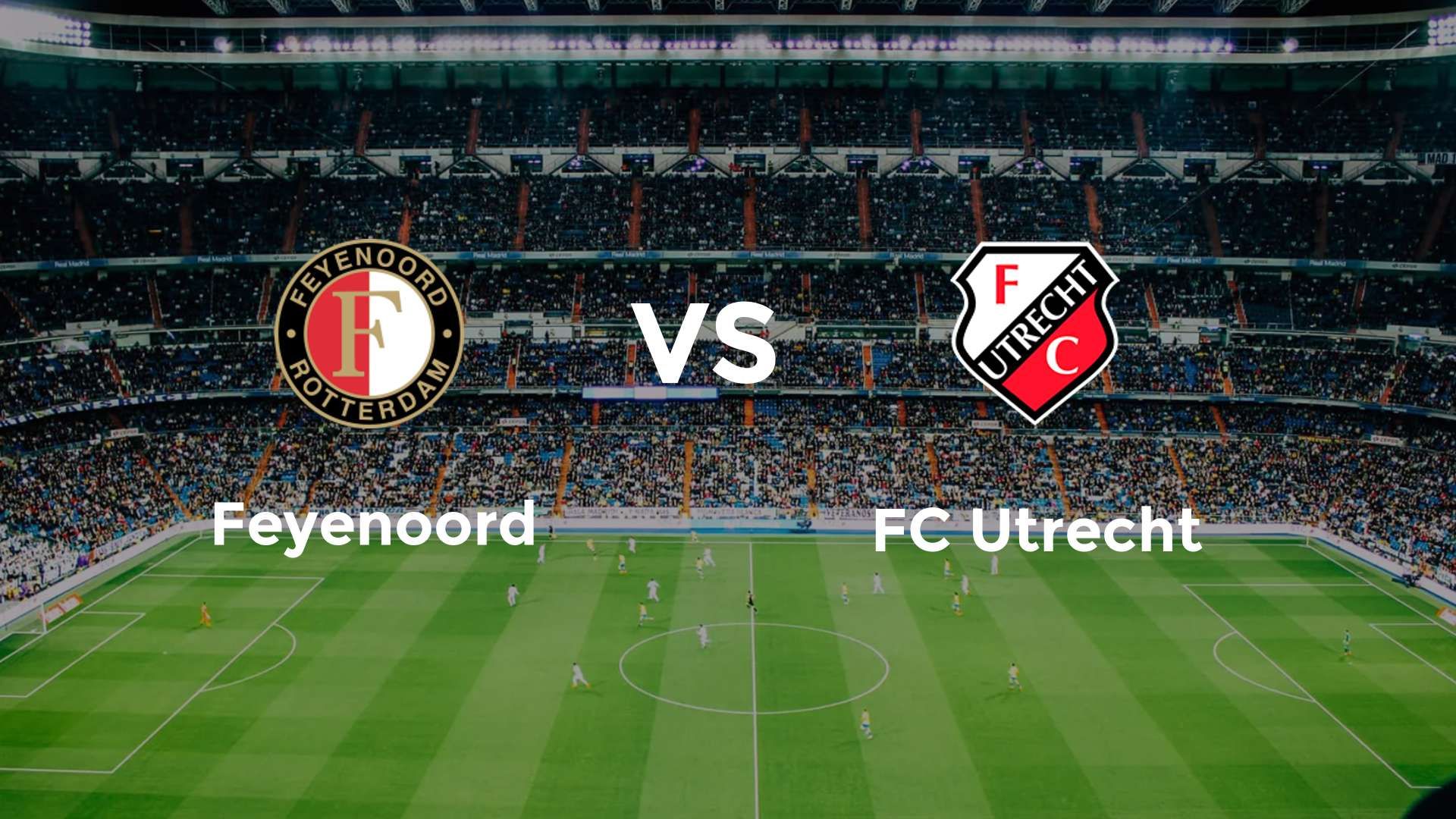 Feyenoord vs FC Utrecht