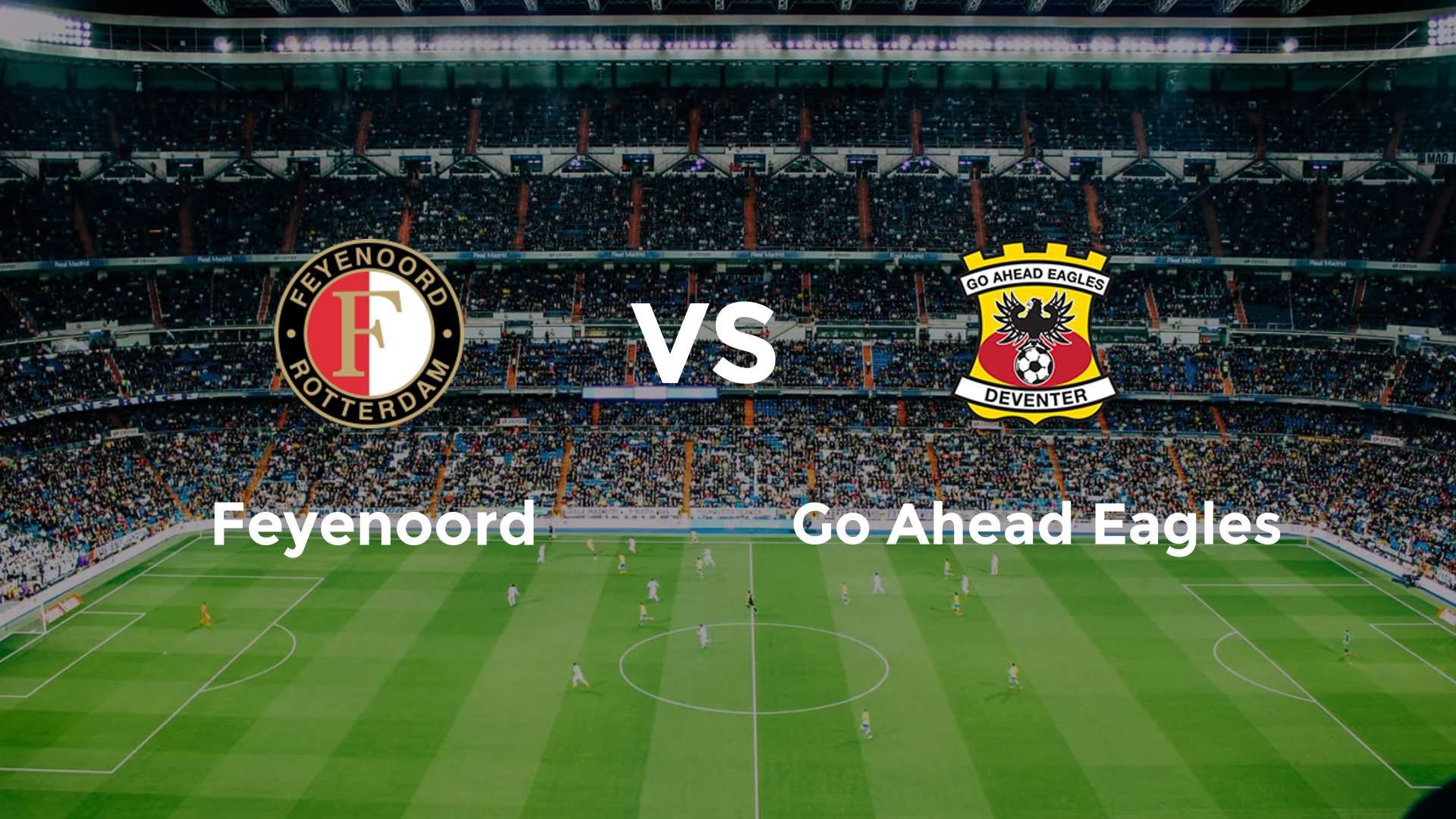 Feyenoord vs Go Ahead Eagles