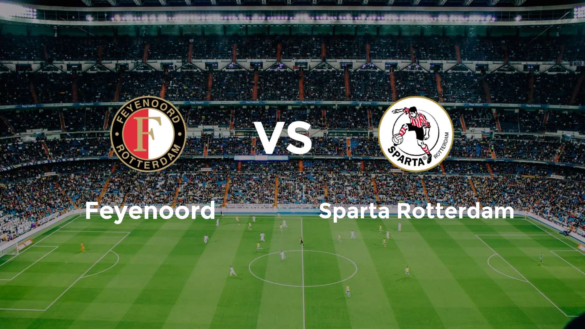 Feyenoord vs Sparta Rotterdam