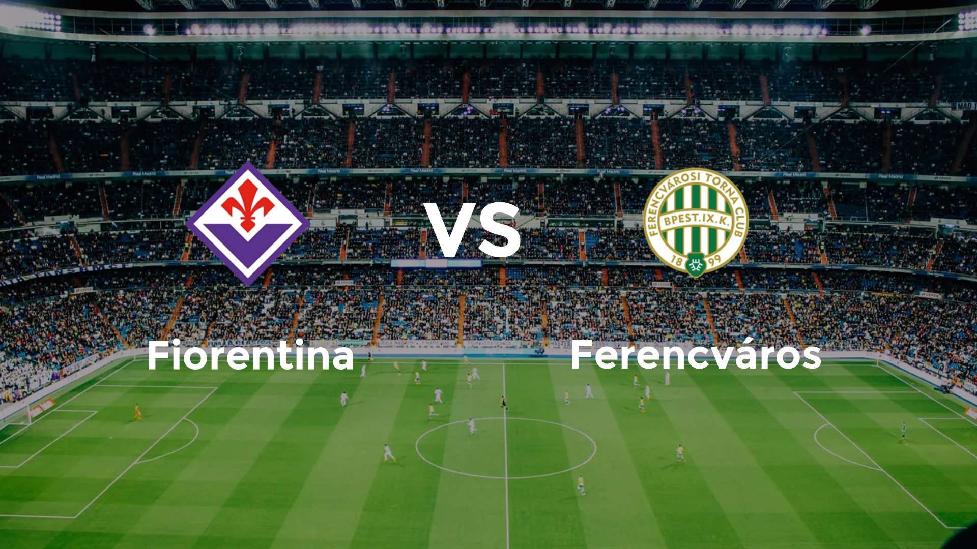 Fiorentina vs Ferencváros
