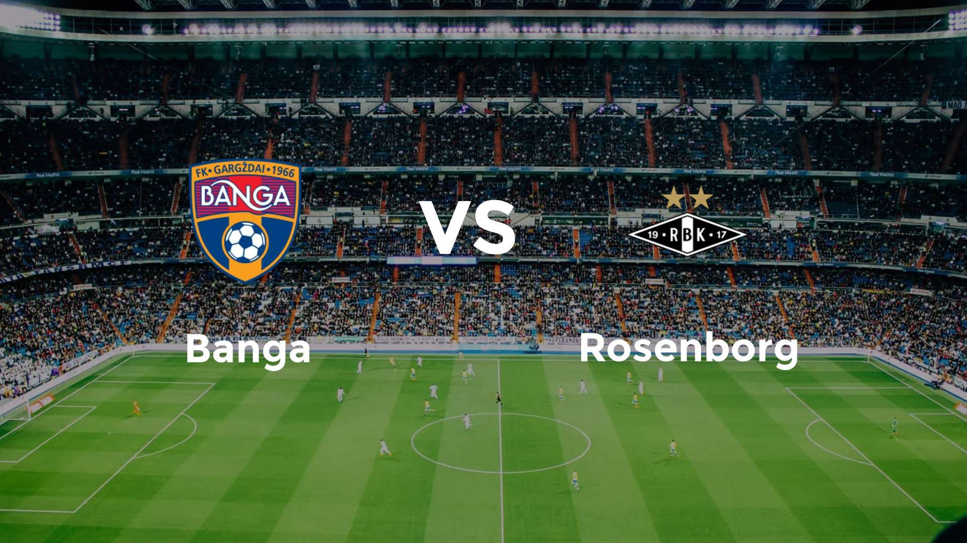 Banga vs Rosenborg