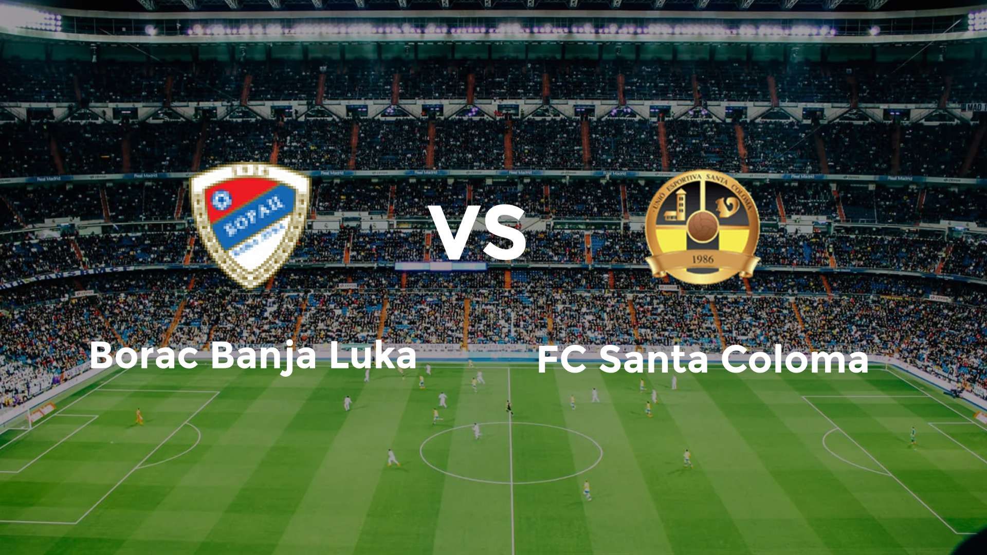 FK Borac Banja Luka vs FC Santa Coloma