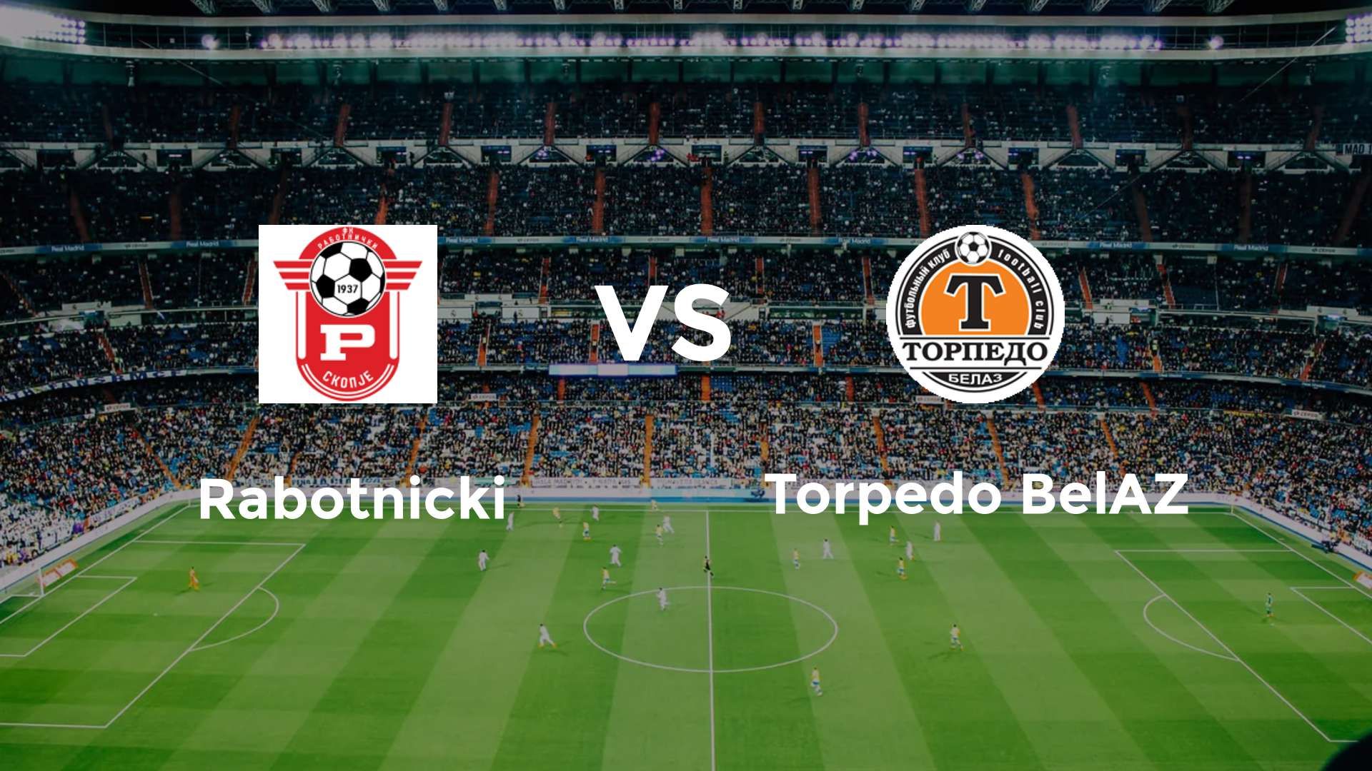 FK Rabotnički Skopje vs Torpedo-BelAZ Zhodino