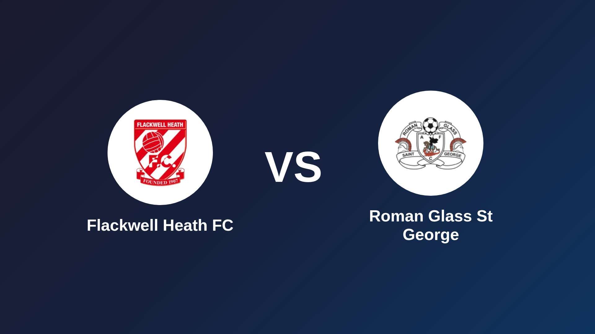 Flackwell Heath FC vs Roman Glass St George