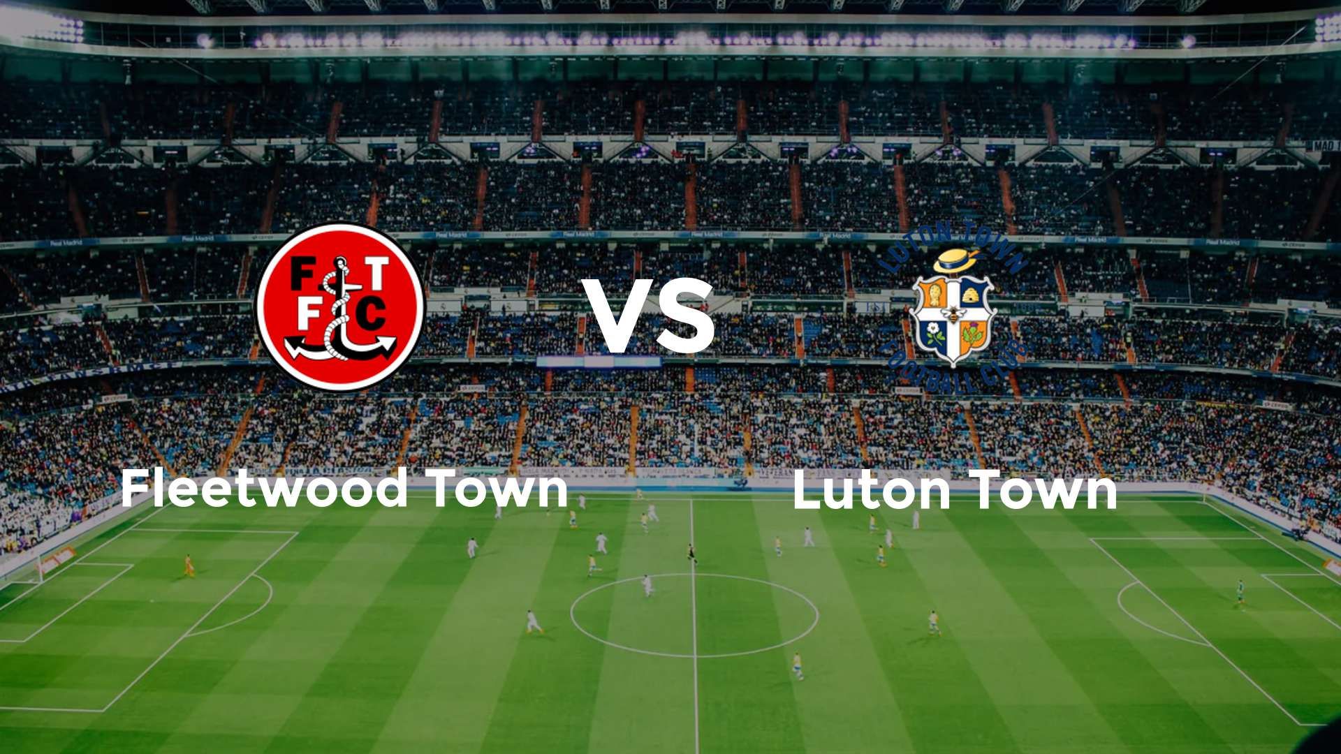 Fleetwood Town vs Luton Town