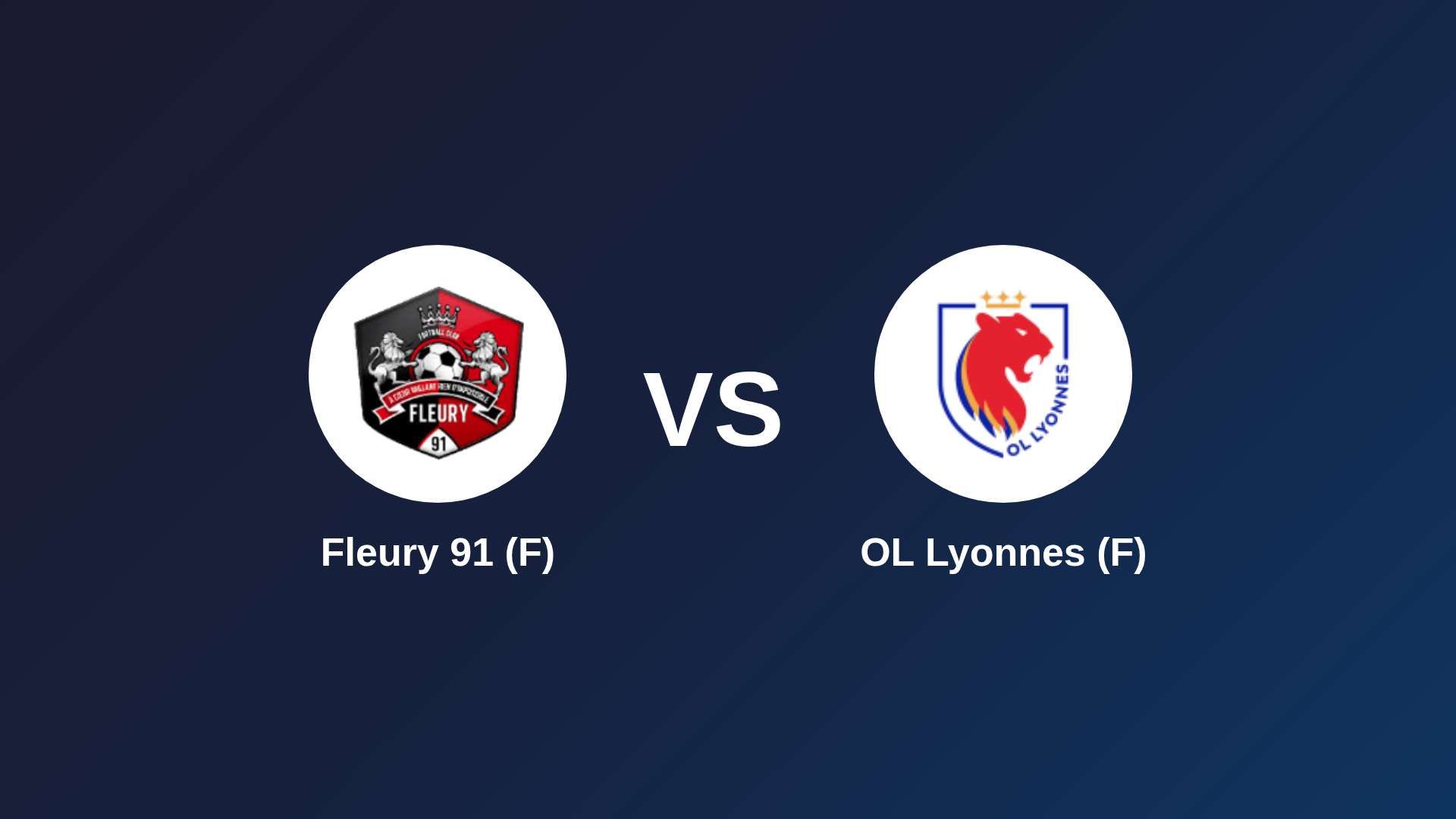 Fleury 91 (F) vs OL Lyonnes (F)