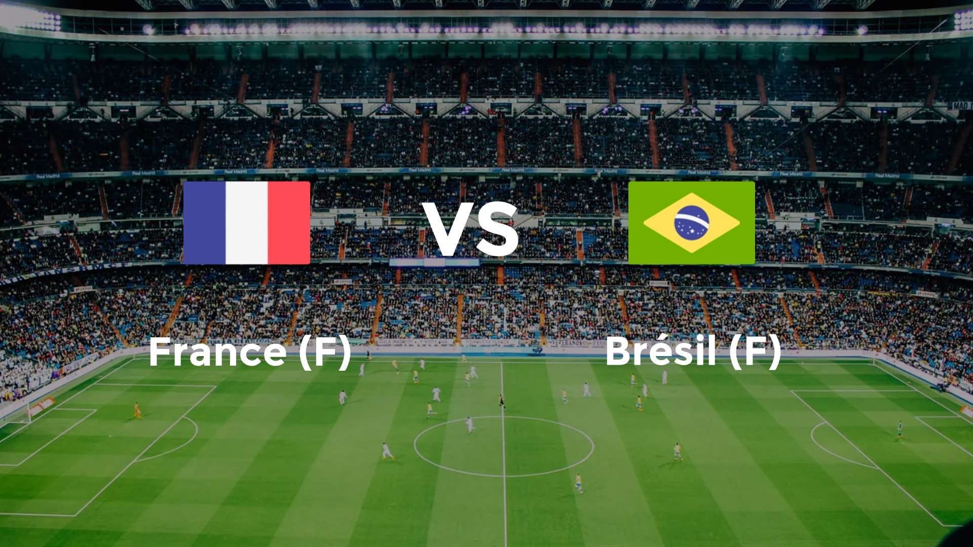 France (F) vs Brésil (F)