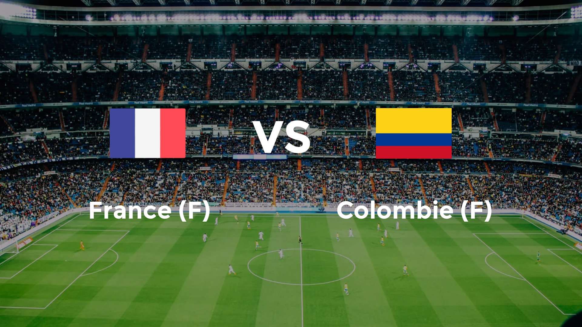 France (F) vs Colombie (F)