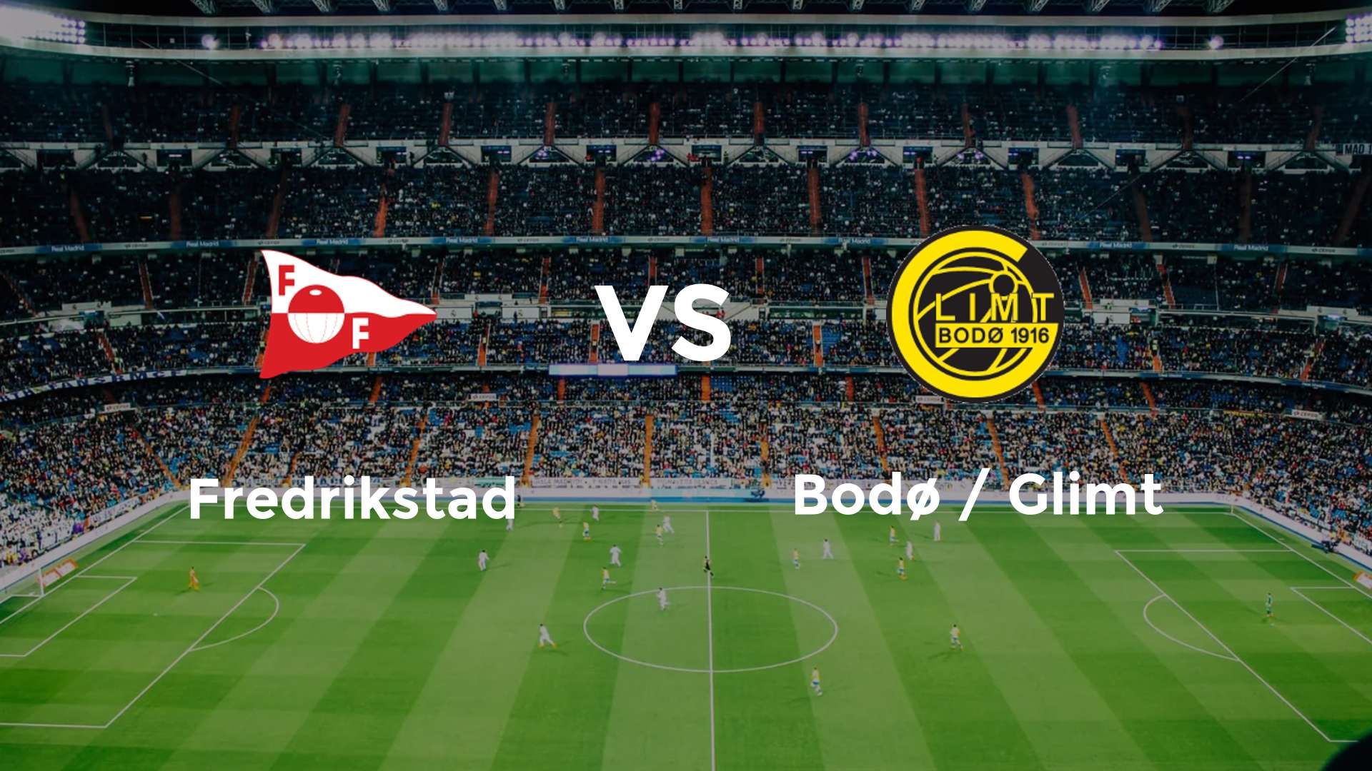 Fredrikstad vs Bodø / Glimt