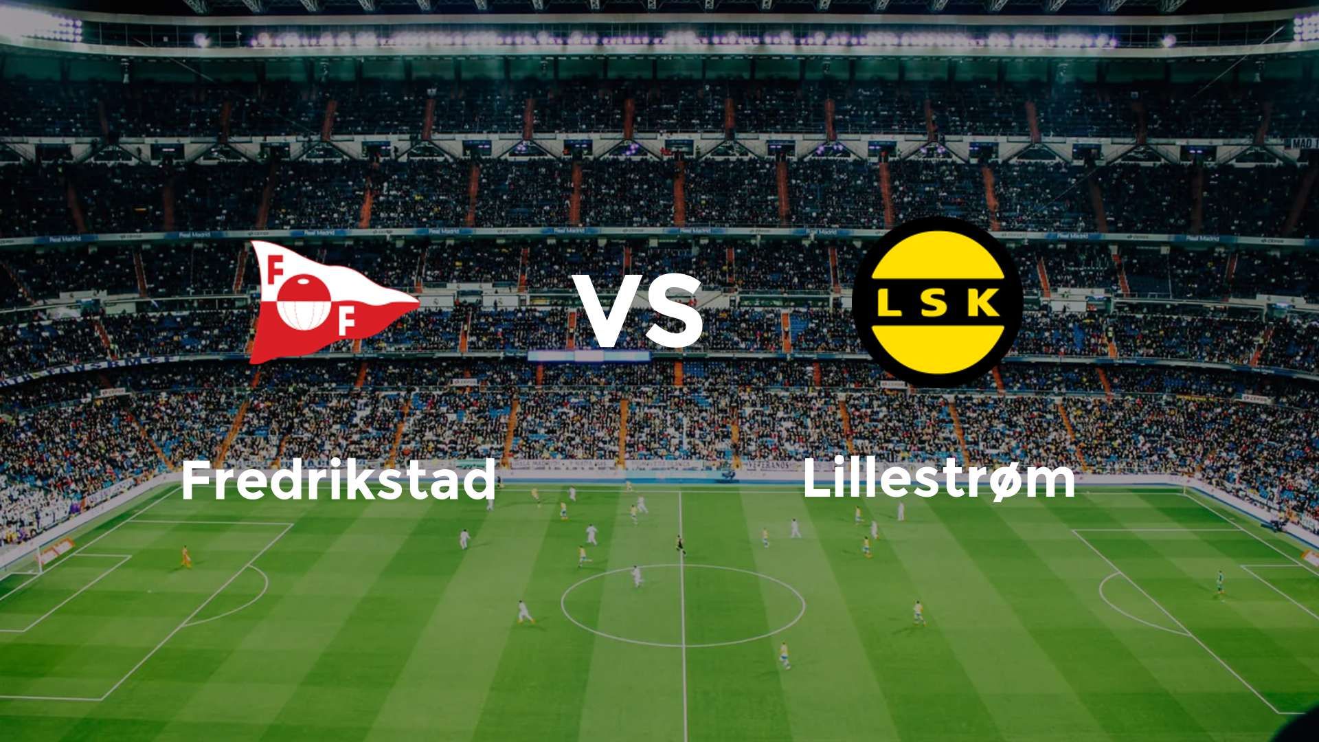 Fredrikstad vs Lillestrøm