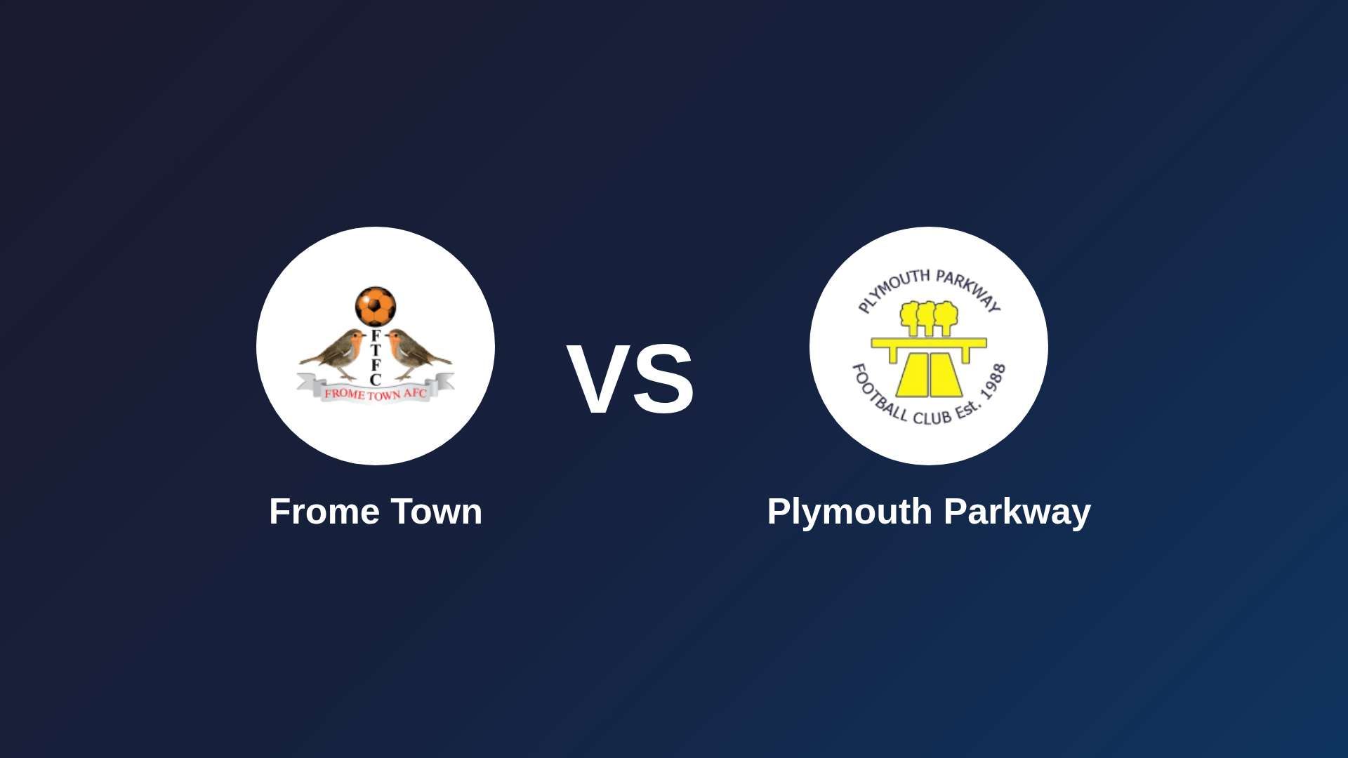 Frome Town vs Plymouth Parkway
