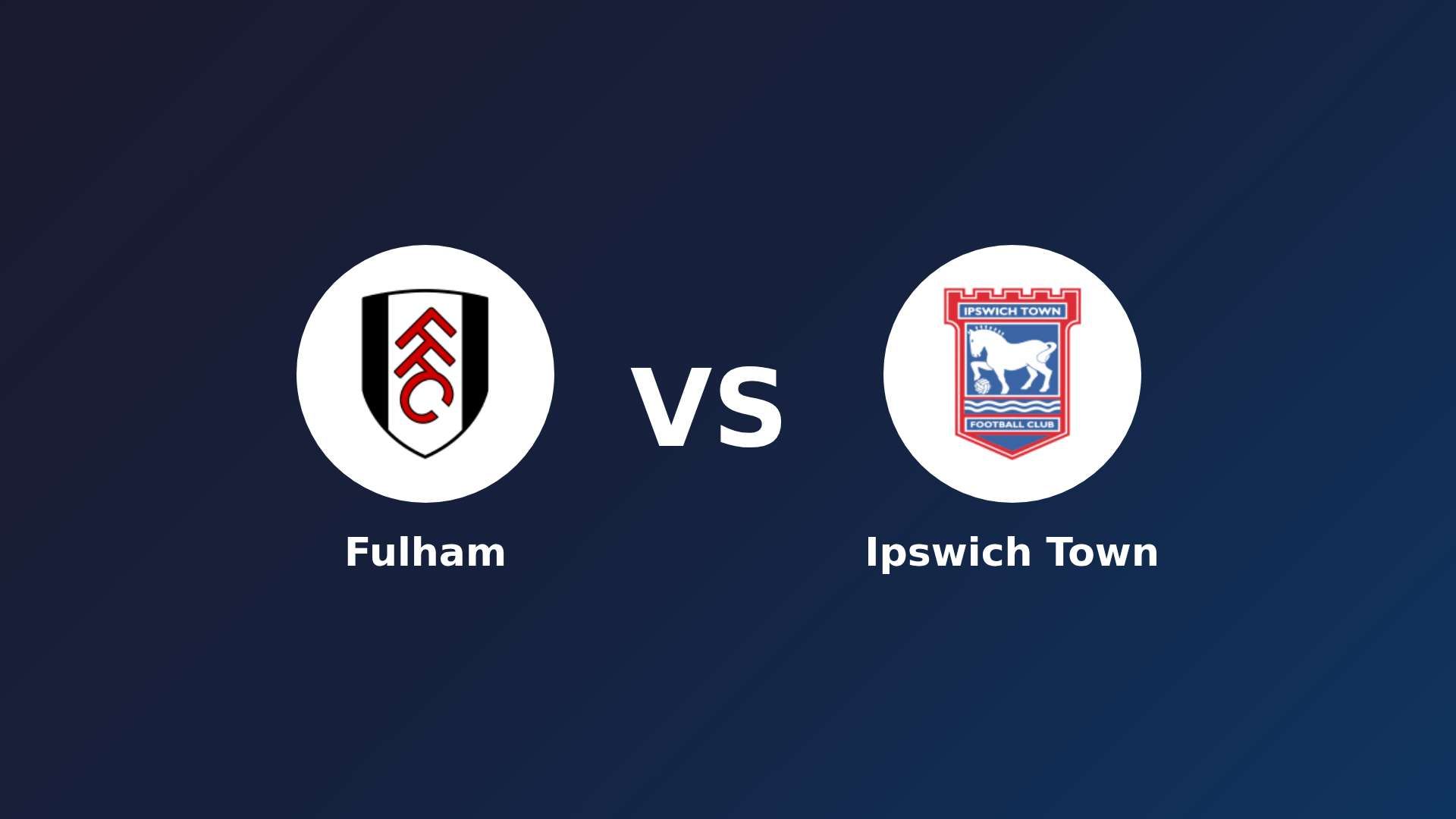 Fulham vs Ipswich Town