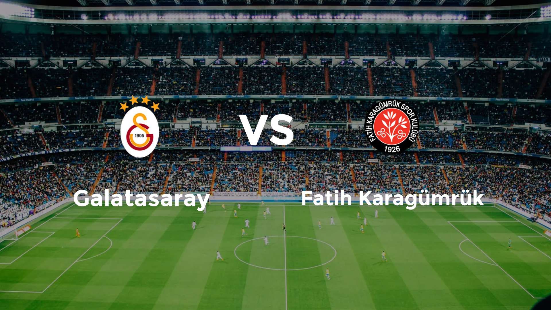Galatasaray vs Fatih Karagümrük