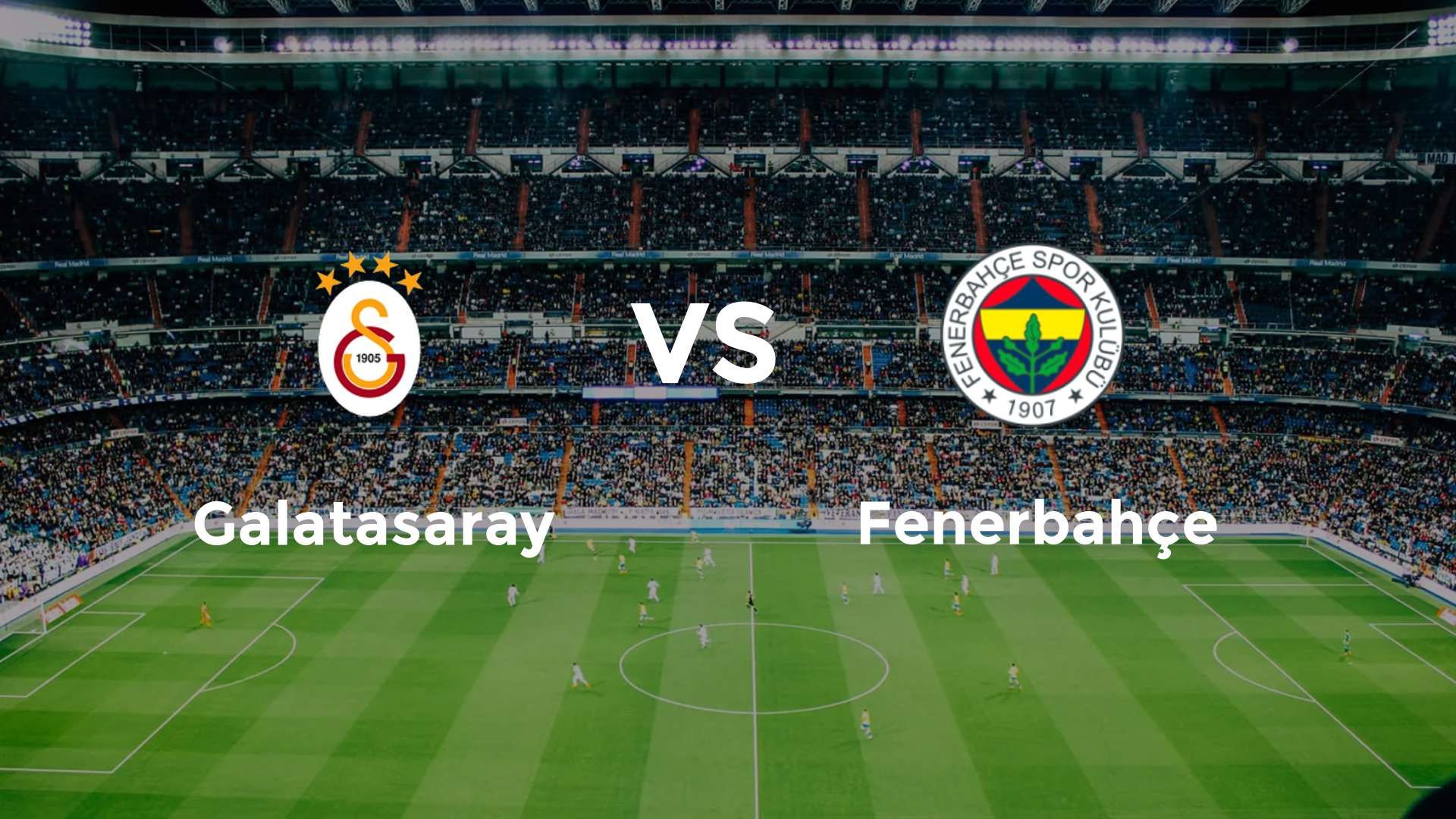 Galatasaray vs Fenerbahçe