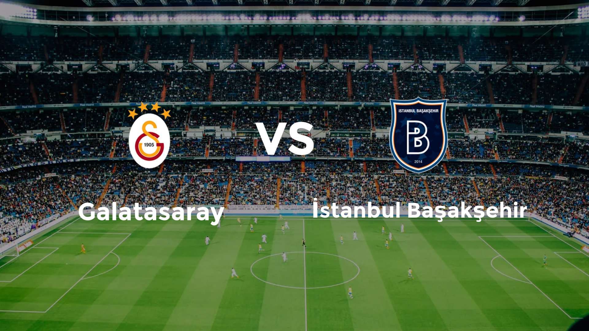 Galatasaray vs İstanbul Başakşehir