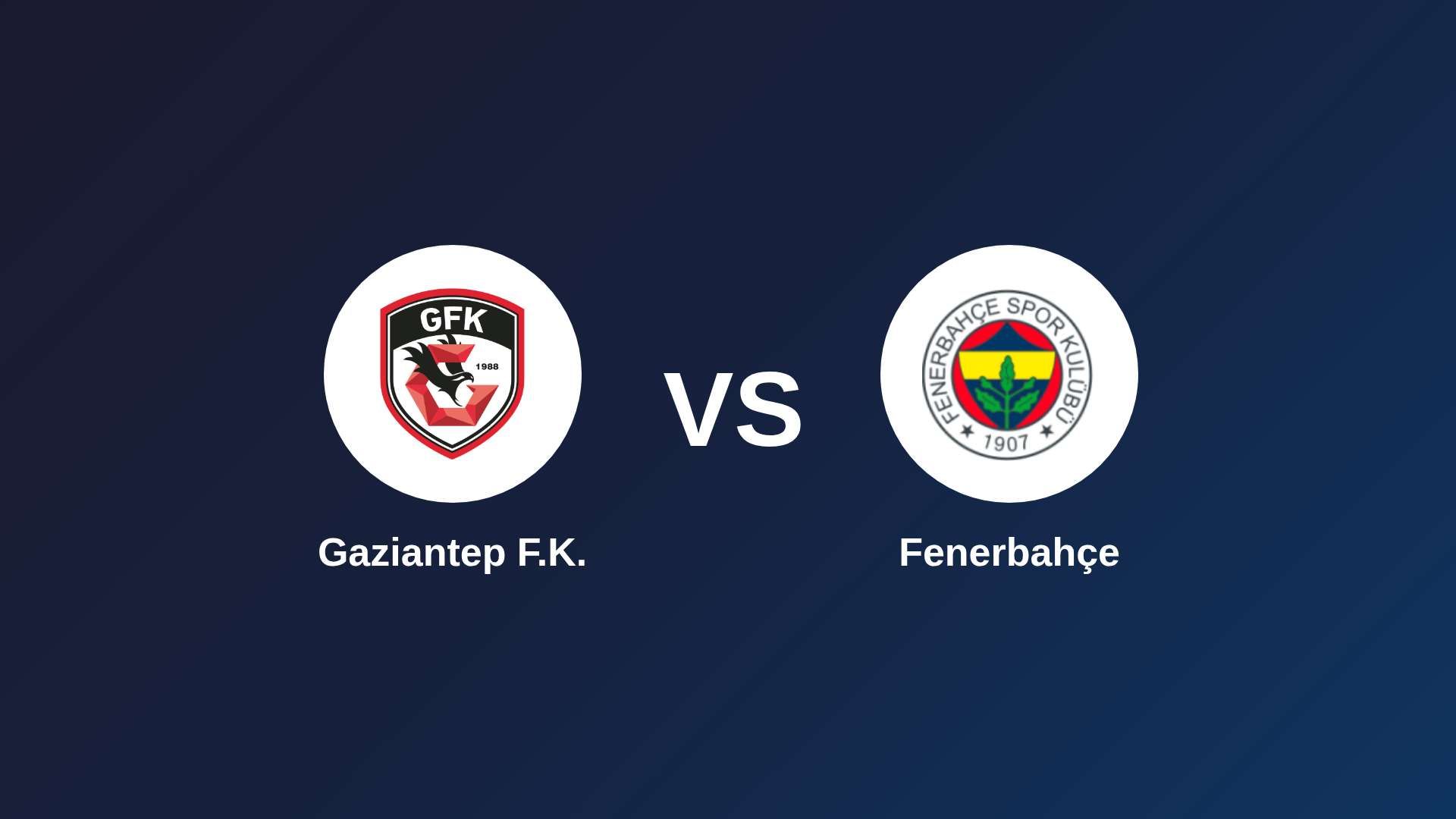 Gaziantep F.K. vs Fenerbahçe
