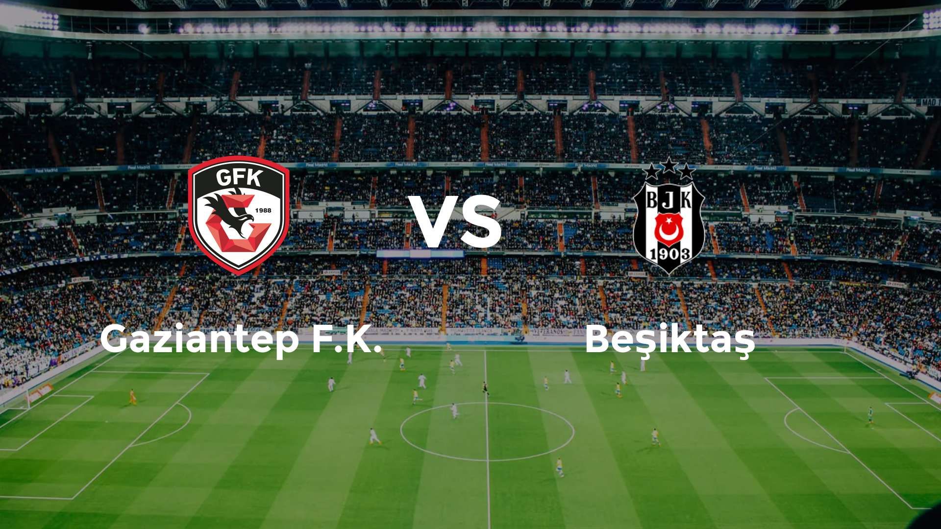Gaziantep F.K. vs Beşiktaş