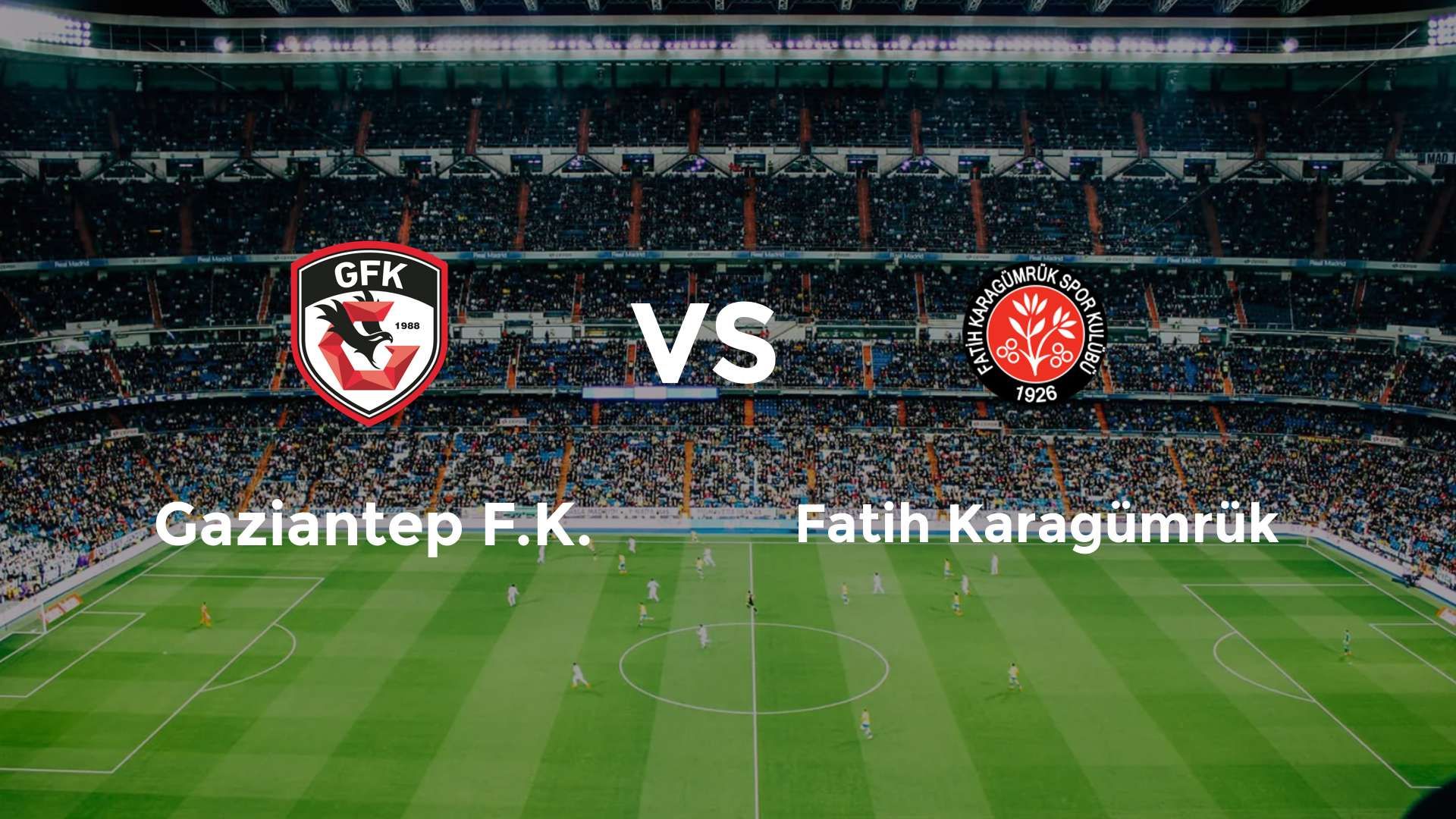 Gaziantep F.K. vs Fatih Karagümrük